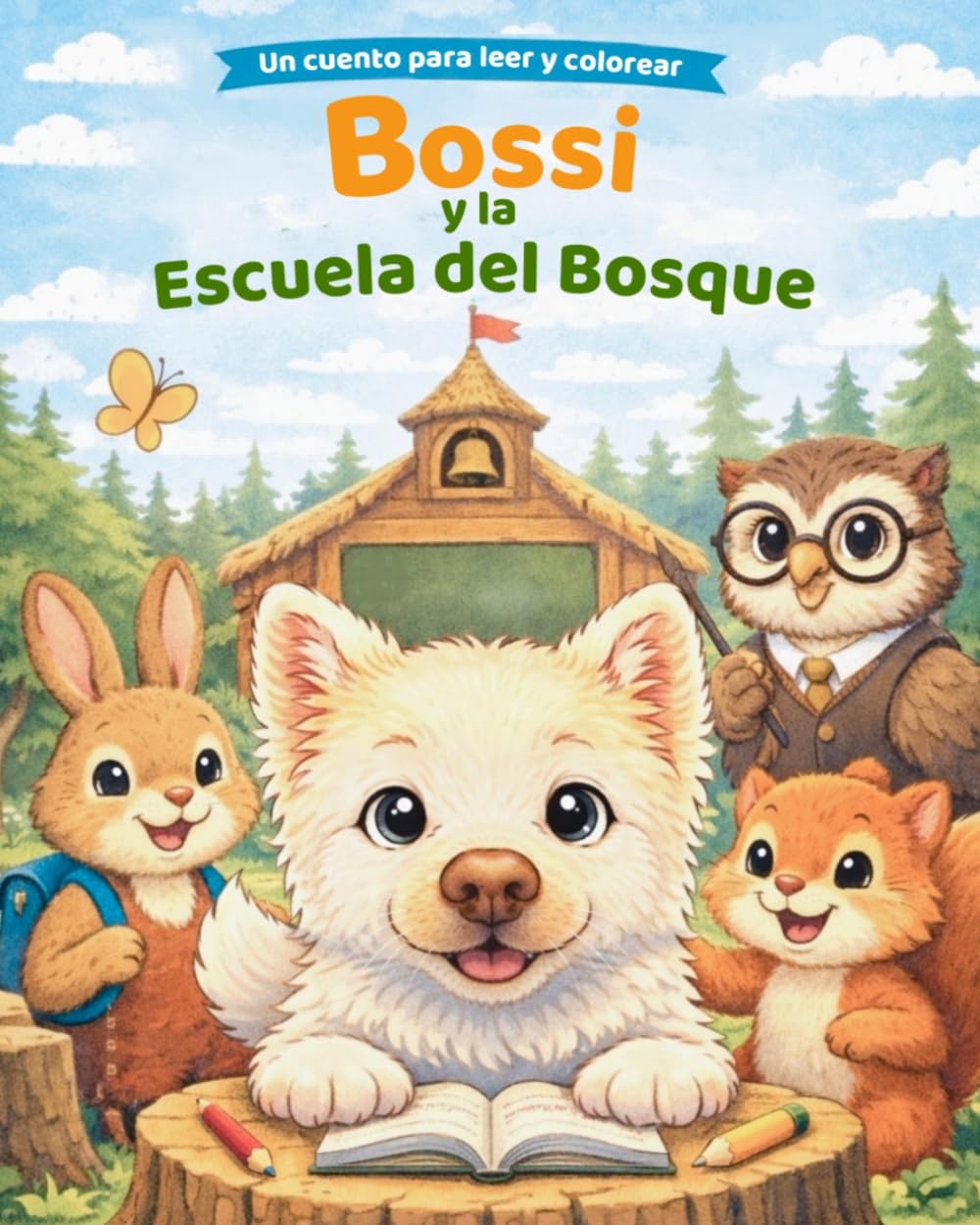Bossi y la Escuela del Bosque: Un cuento para leer y colorear (Bossi Books)