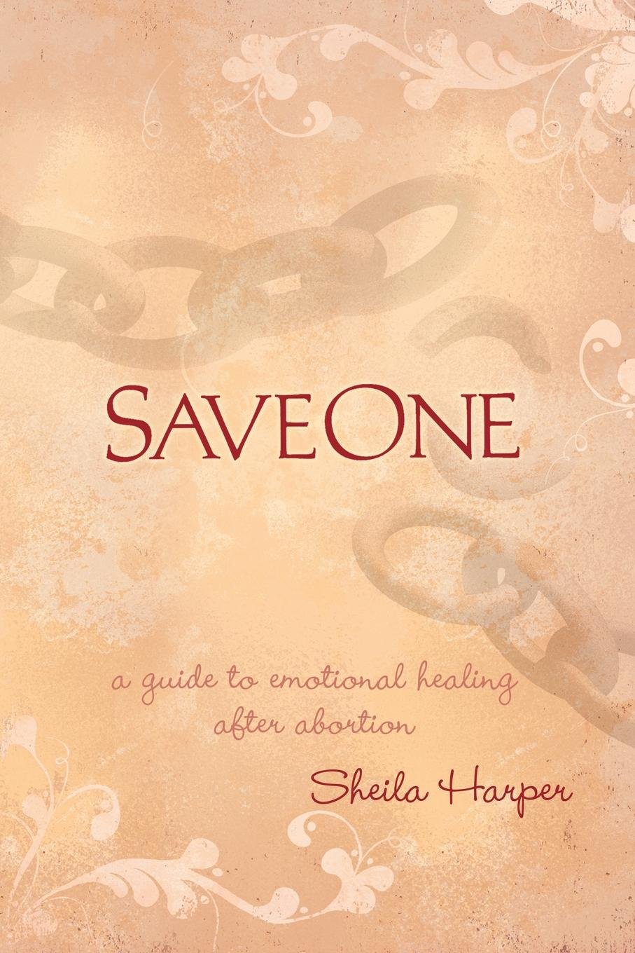 Saveone: A Guide to Emotional Healing After Abortion      Hardcover – June 1, 2008