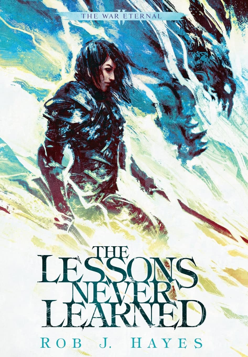 The Lessons Never Learned: 2 (War Eternal)