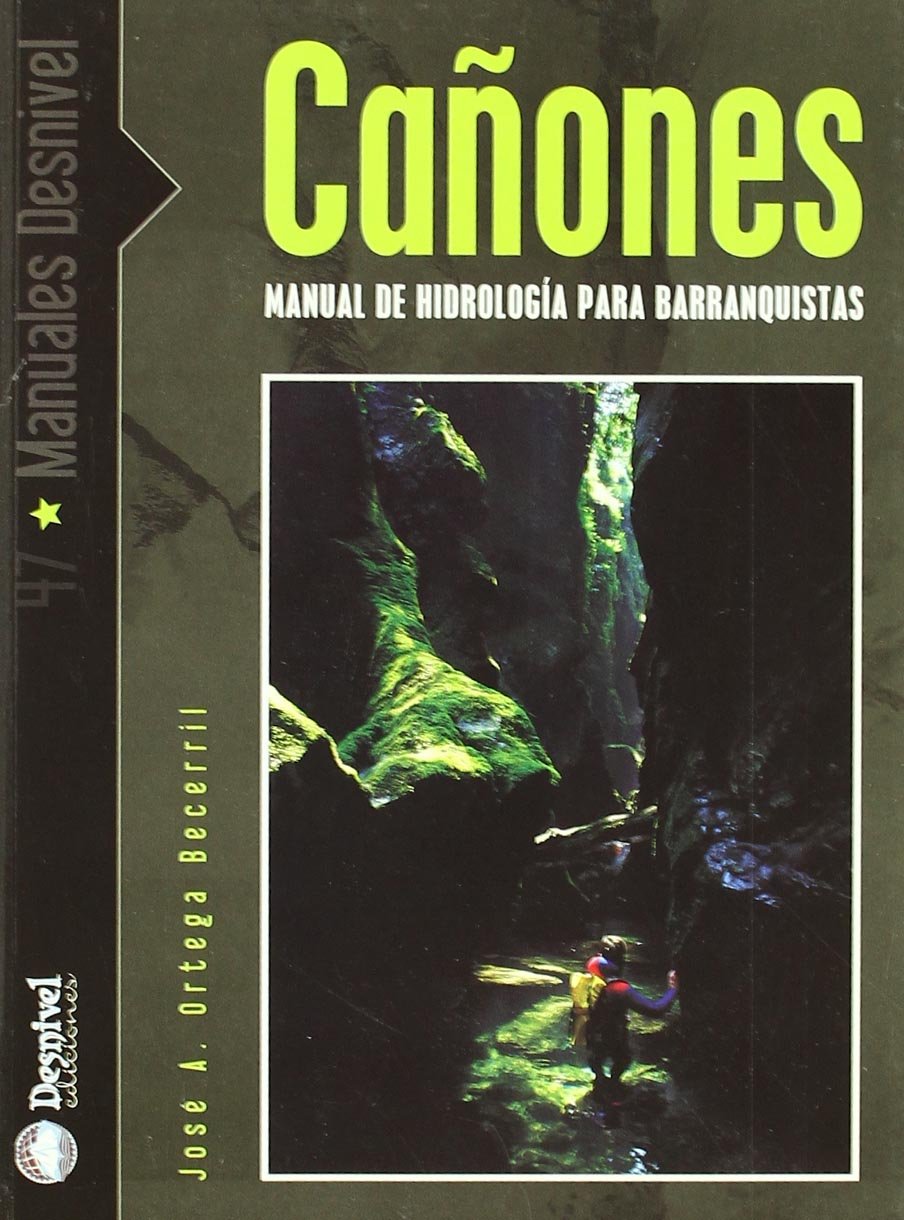 Cañones. Manual de hidrología para barranquistas: manual de hidrología para barranquistas (Manuales outdoor Desnivel)