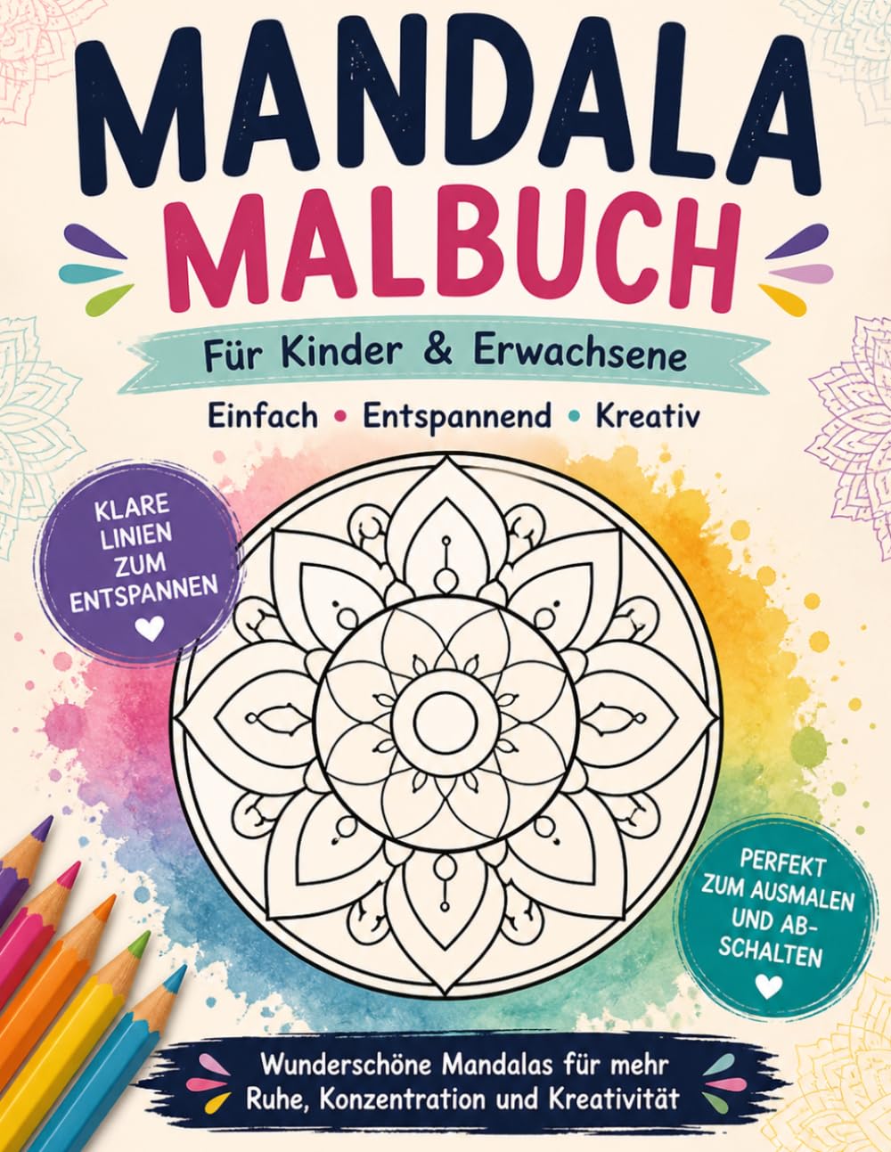 Mandala Malbuch: Für Kinder & Erwachsene (Kreative Mandala Welt)