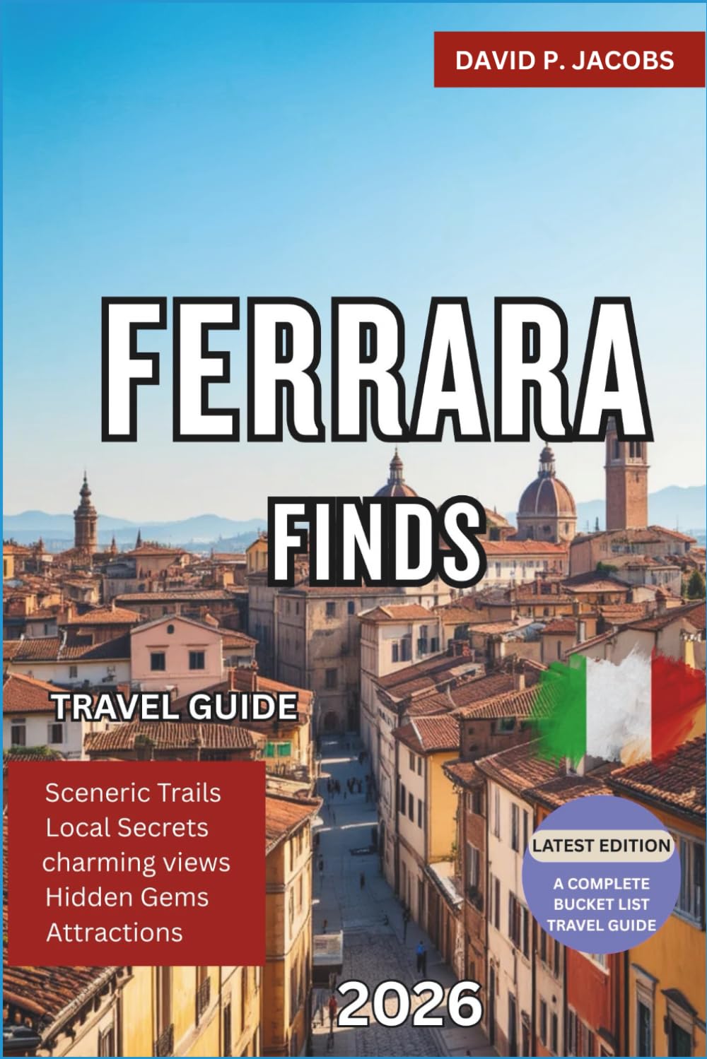 Ferrara Finds 2026: Hidden Gems Travel Guide: Renaissance Streets & Po Delta Secrets