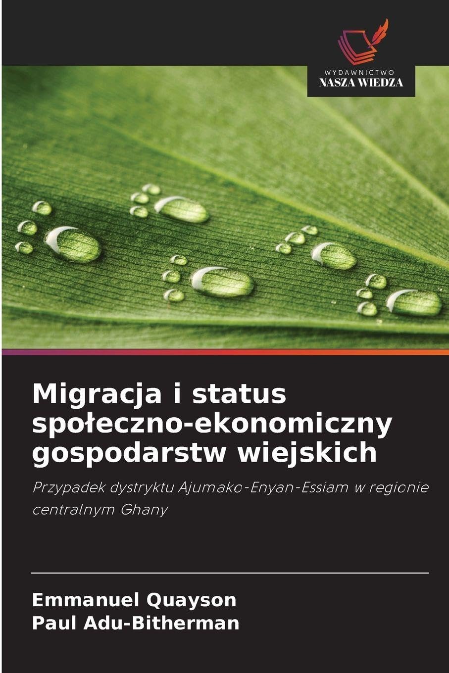 Migracja i status spoleczno-ekonomiczny gospodarstw wiejskich: Przypadek dystryktu Ajumako-Enyan-Essiam w regionie centralnym Ghany