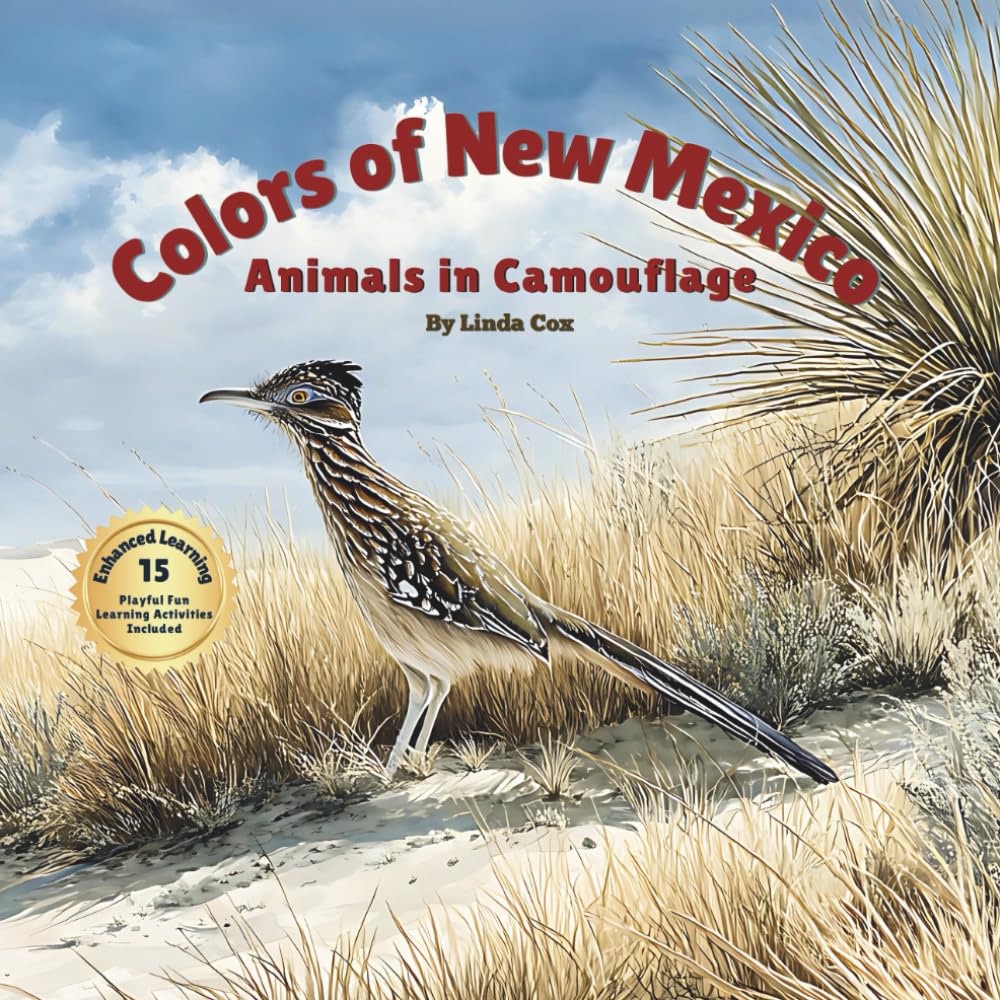 Colors of New Mexico: Animals in Camouflage: A first look at camouflage through color, wildlife, and wonder. Kid book about New Mexico plus STEM Activities (Learn Colors Through Animals Series)