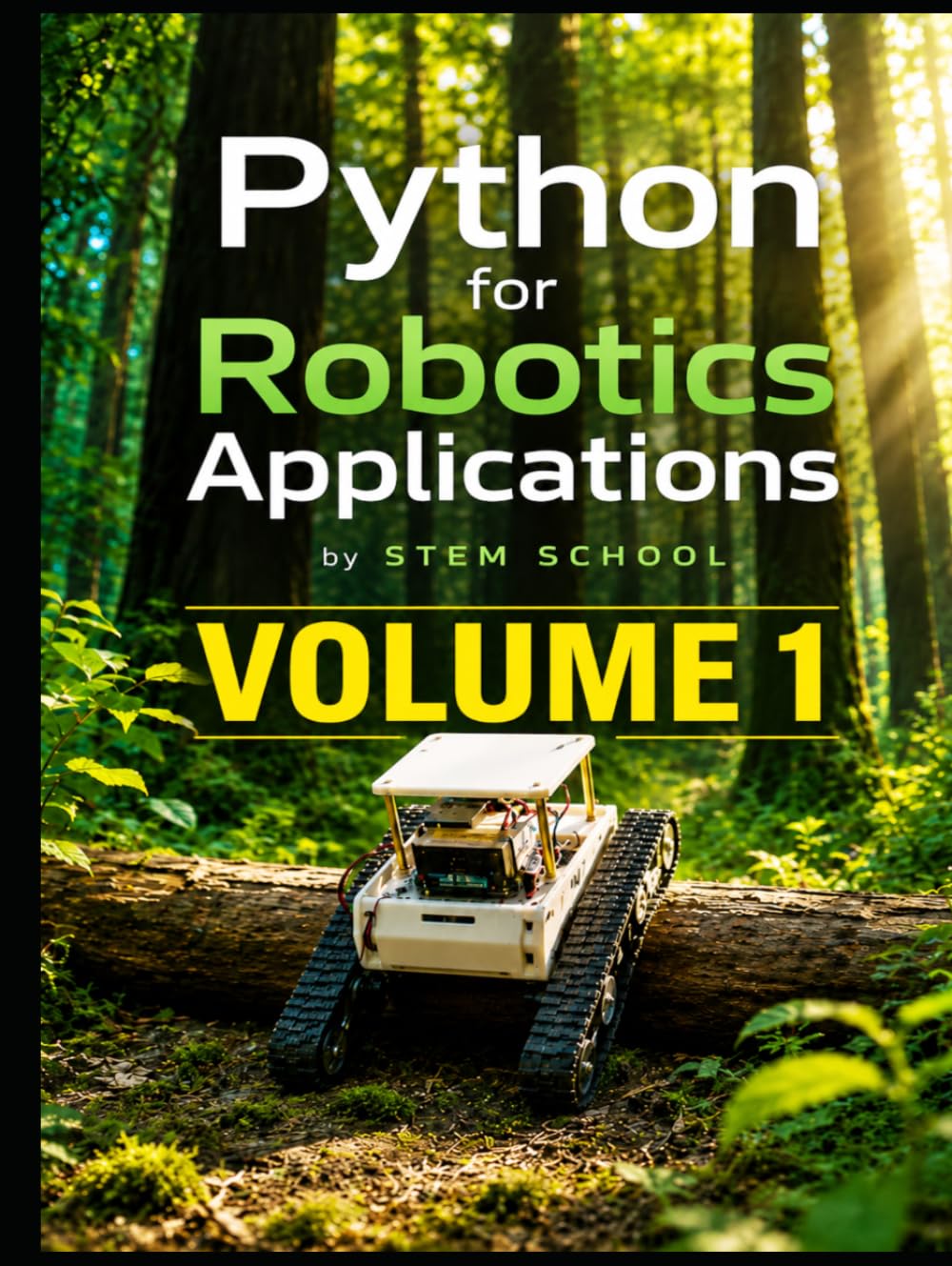Python for Robotics Applications Volume 1: Hands-On Programming for Intelligent Robots (Foundation on Robotics : Mathematics, Physics & Programming for Robotics)