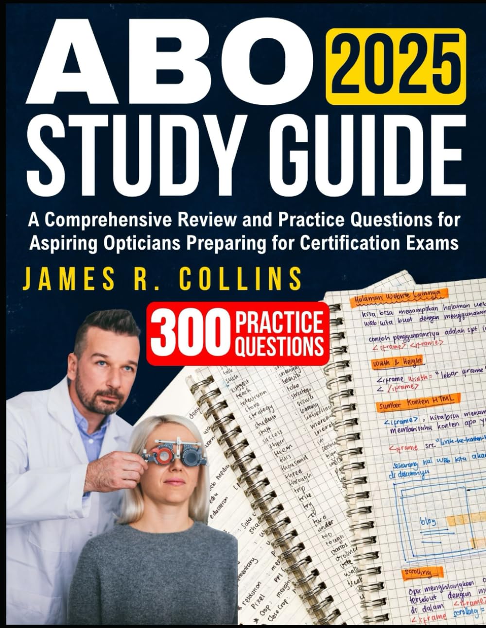 ABO Study Guide 2025: A Comprehensive Review and Practice Questions for Aspiring Opticians Preparing for Certification Exams