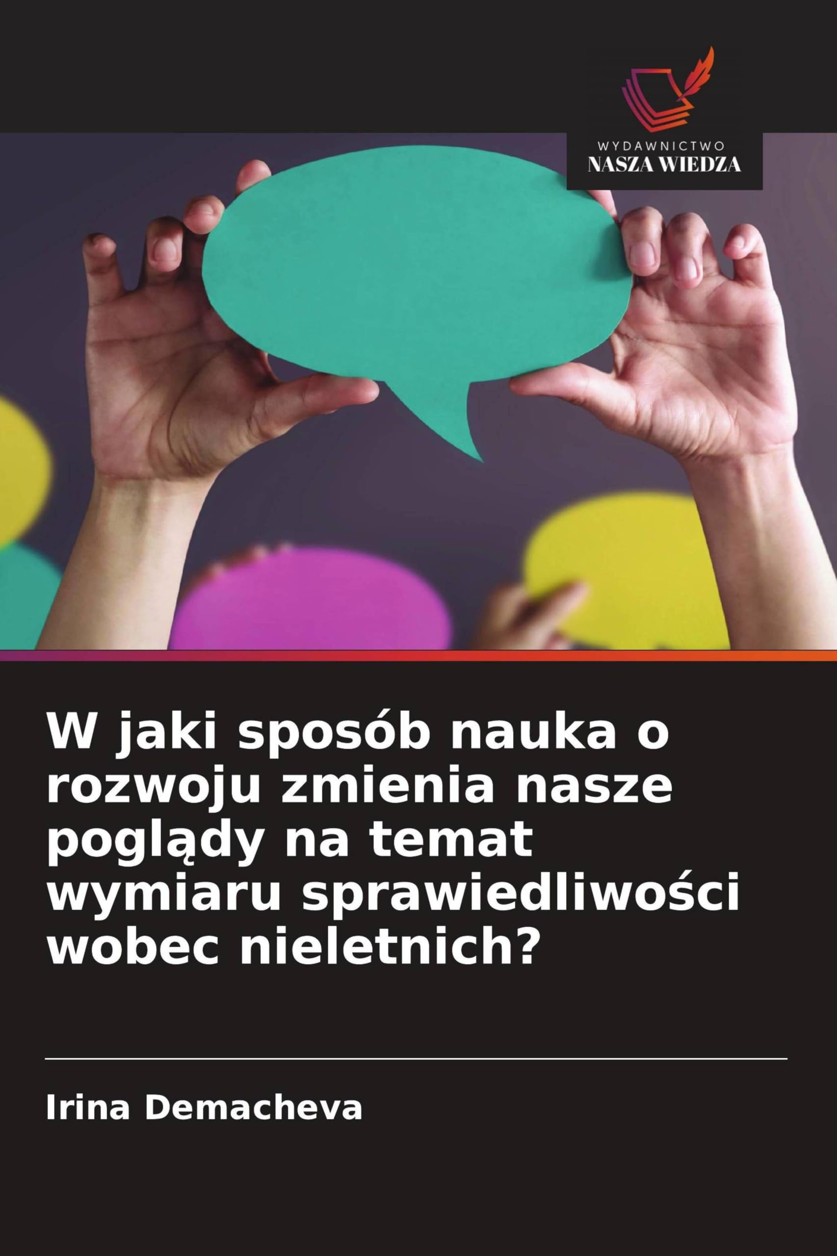 W jaki sposób nauka o rozwoju zmienia nasze pogl¿dy na temat wymiaru sprawiedliwo¿ci wobec nieletnich?