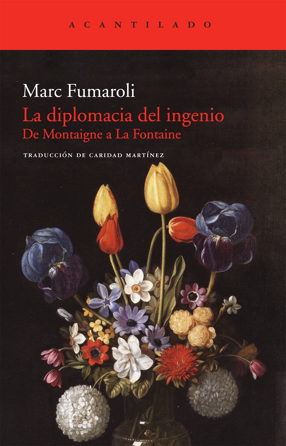 La diplomacia del ingenio: De Montaigne a La Fontaine: 223 (Acantilado)