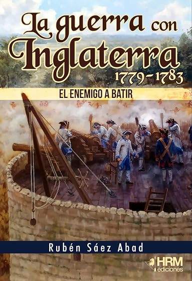 La Guerra con Inglaterra, 1779-1783: El Enemigo a Batir
