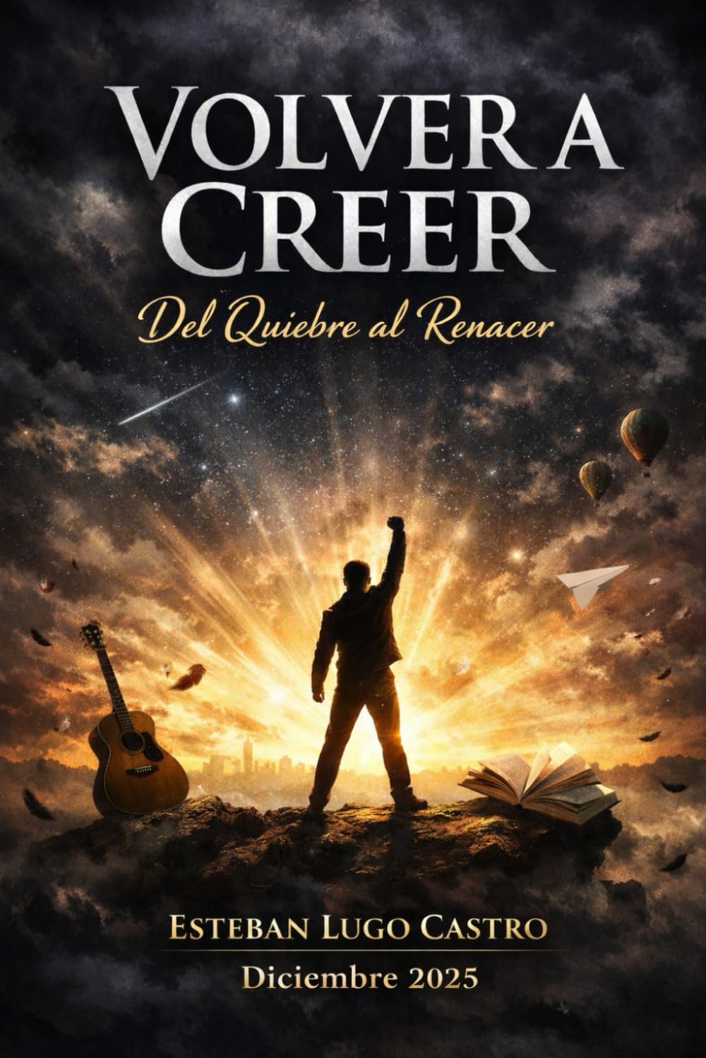 Volver a creer: Del quiebre al renacer: 1 (De la oscuridad profunda a la luz libre)