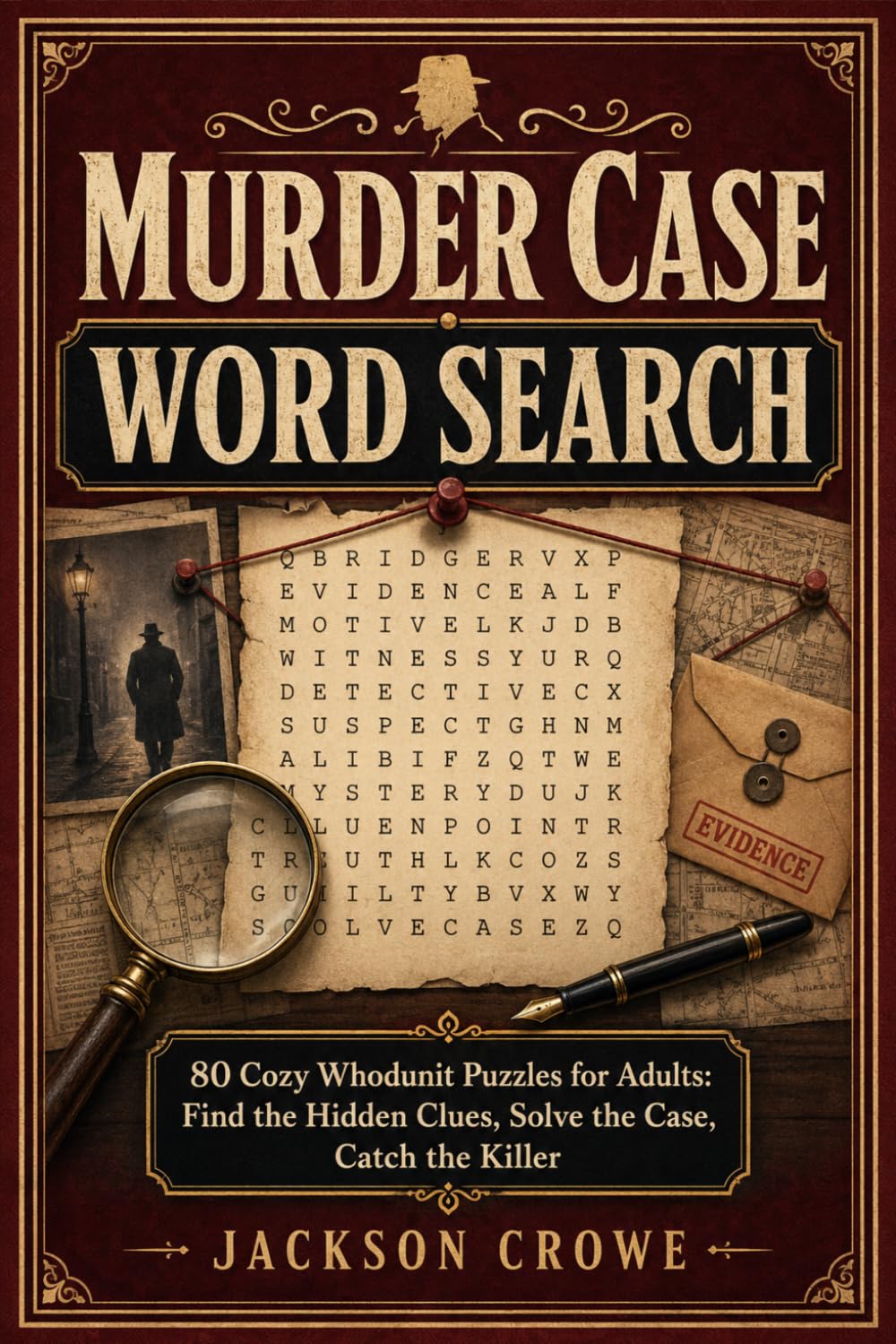 Murder Case Word Search: 80 Cozy Whodunit Puzzles for Adults - Find the Hidden Clues Solve the Case, Catch the Killer