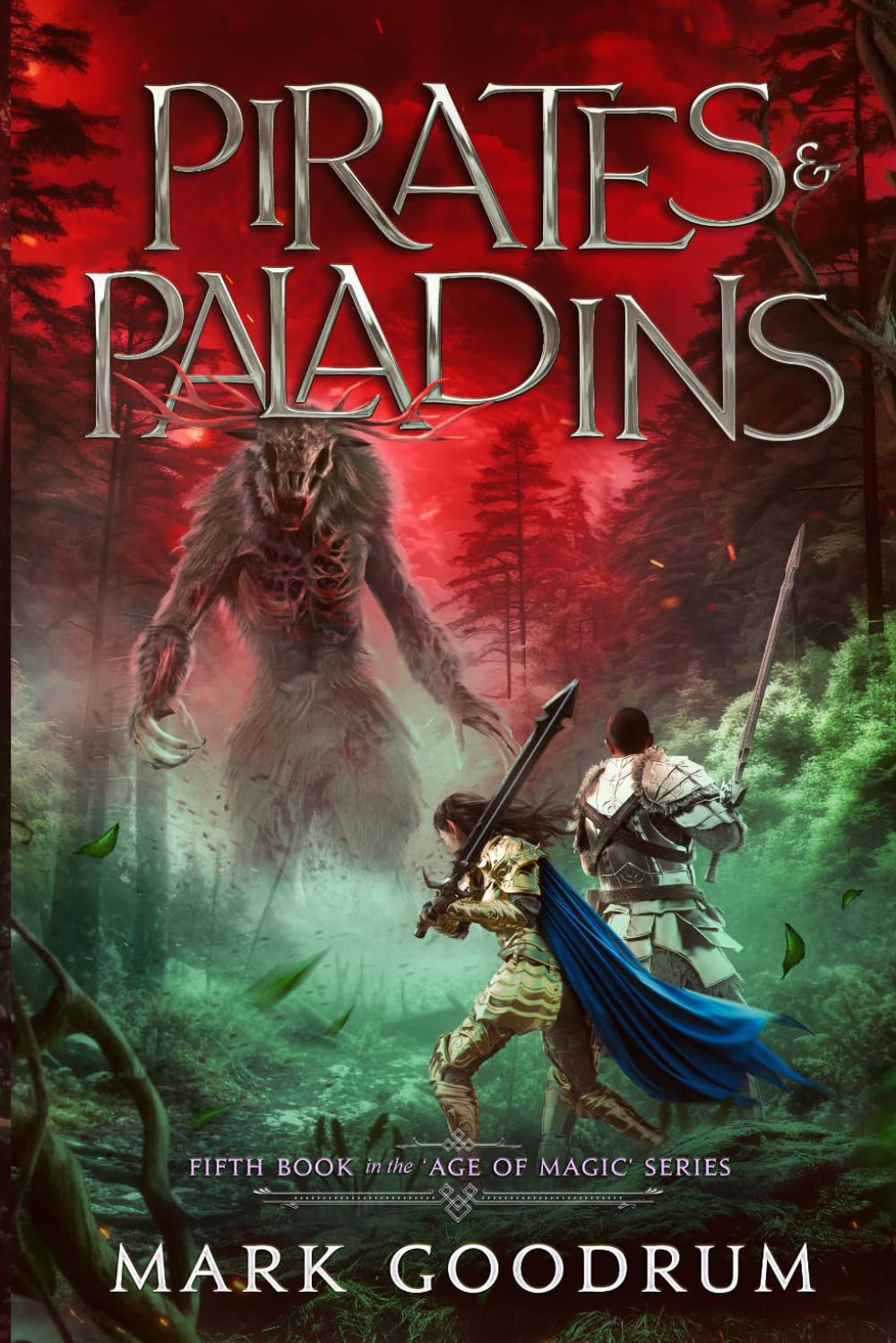 Pirates & Paladins: A swords and sorcery adventure with epic battles between men, dragons, fleets of Pirates and hordes of the undead! (Age of Magic Series)