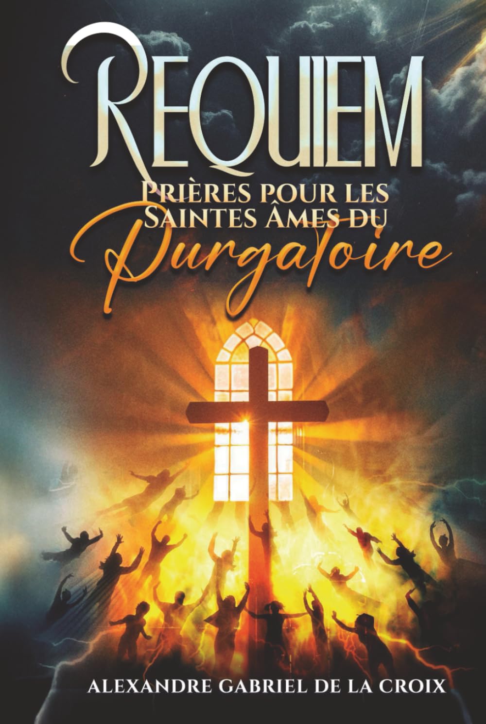 Requiem : Prières pour les Saintes Âmes du Purgatoire