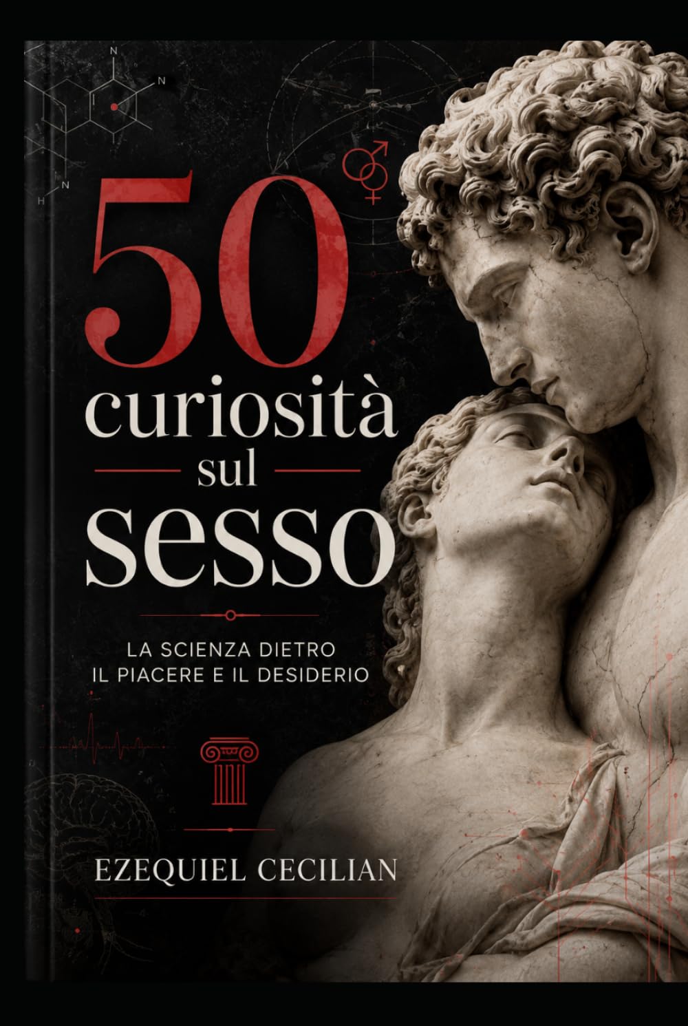 50 curiosità sul sesso: La scienza dietro il piacere e il desiderio (Biblioteca dell’umano moderno)