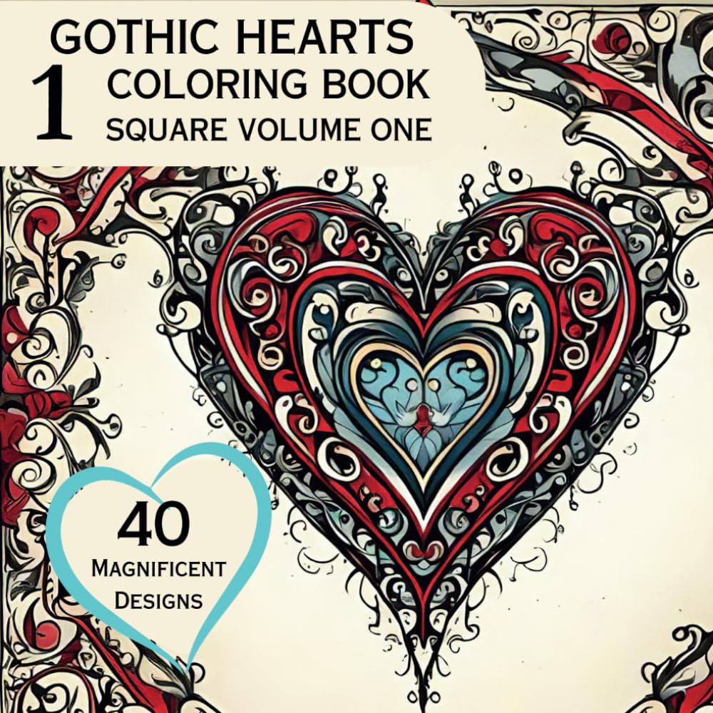 Gothic Hearts Coloring Book Square Volume One: A World of Creative Fun with Gothic Hearts Fantasy Coloring Book