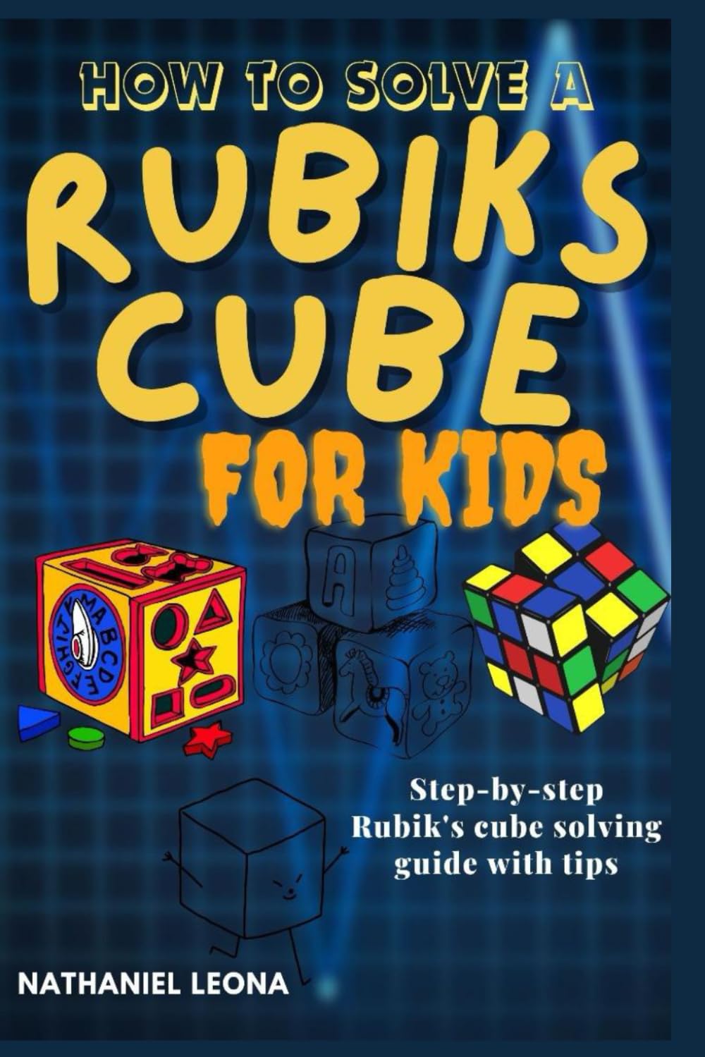 How to Solve a Rubiks Cube for Kids: Step-by-step Rubik's cube solving guide with tips