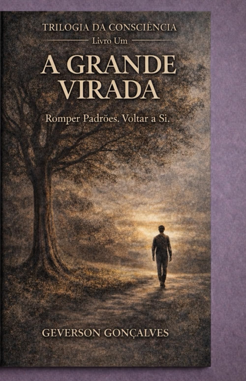A Grande Virada: Como Romper Padrões, Curar Feridas Emocionais e Reconstruir Sua Vida com Consciência e Fé