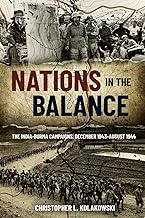 Nations in the Balance: The India-Burma Campaigns, December 1943–August 1944