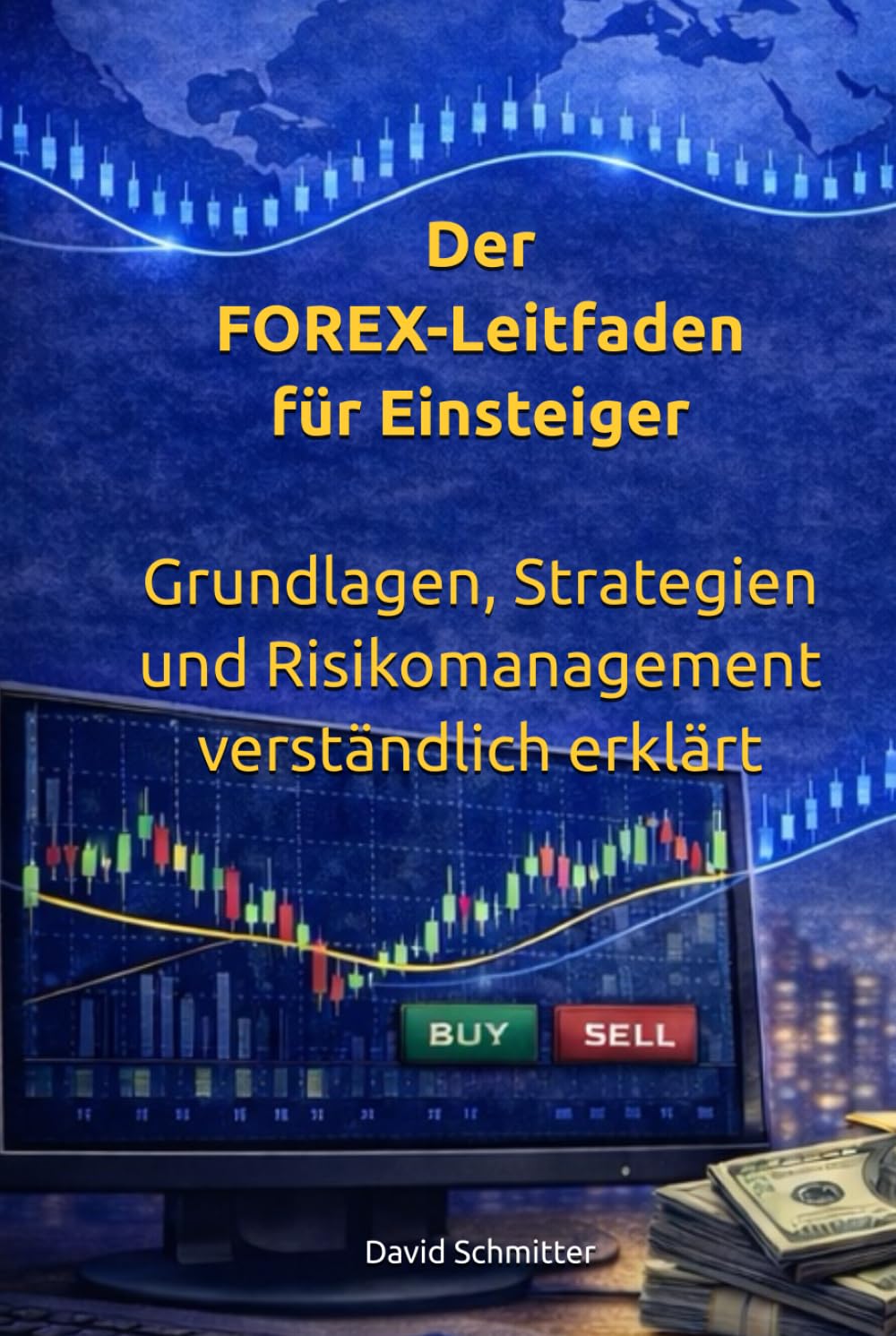 Der FOREX-Leitfaden für Einsteiger 2026: Grundlagen, Marktlogik und Praxis verständlich erklärt
