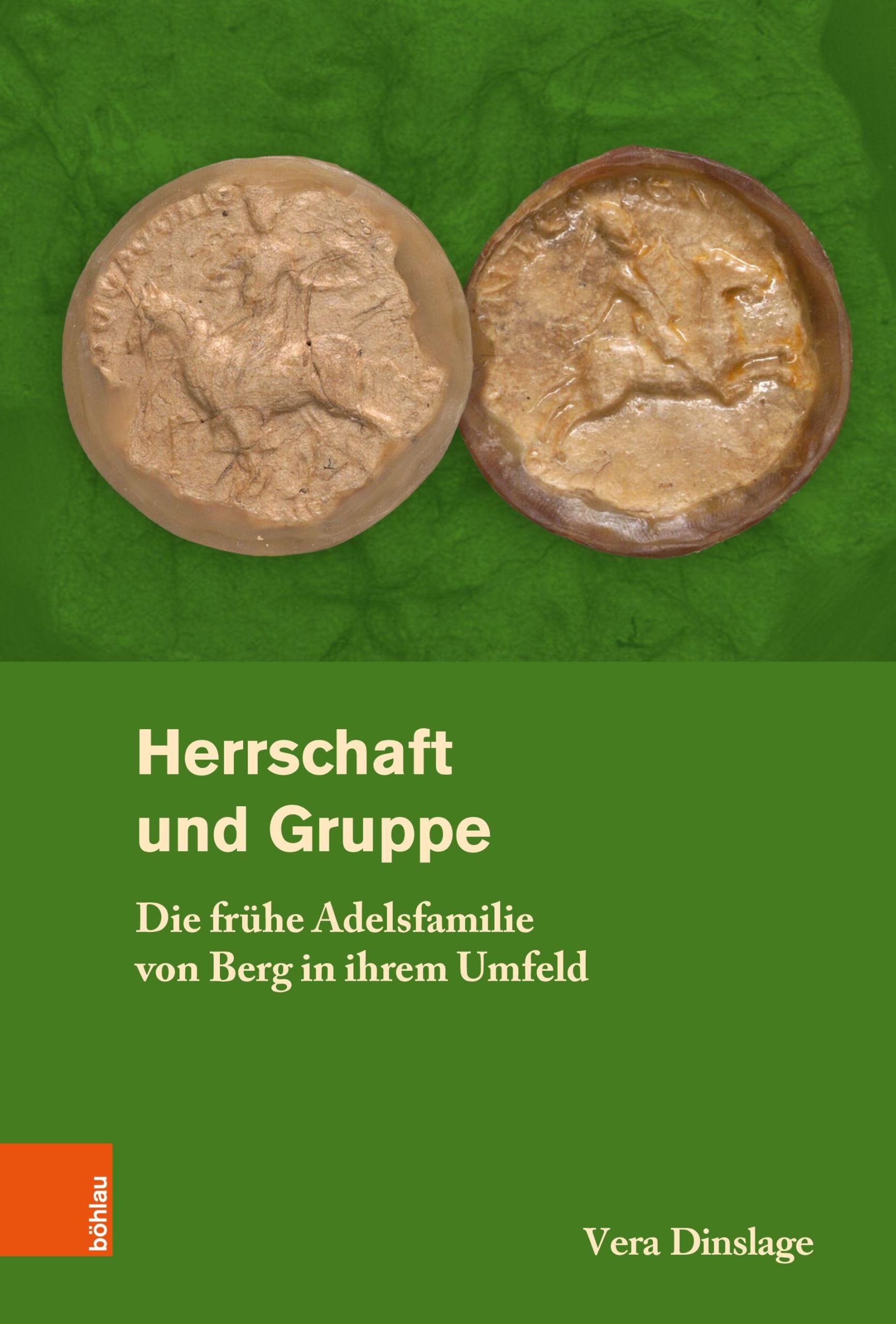 Herrschaft und Gruppe: Die frühe Adelsfamilie von Berg in ihrem Umfeld (Rheinisches Archiv)