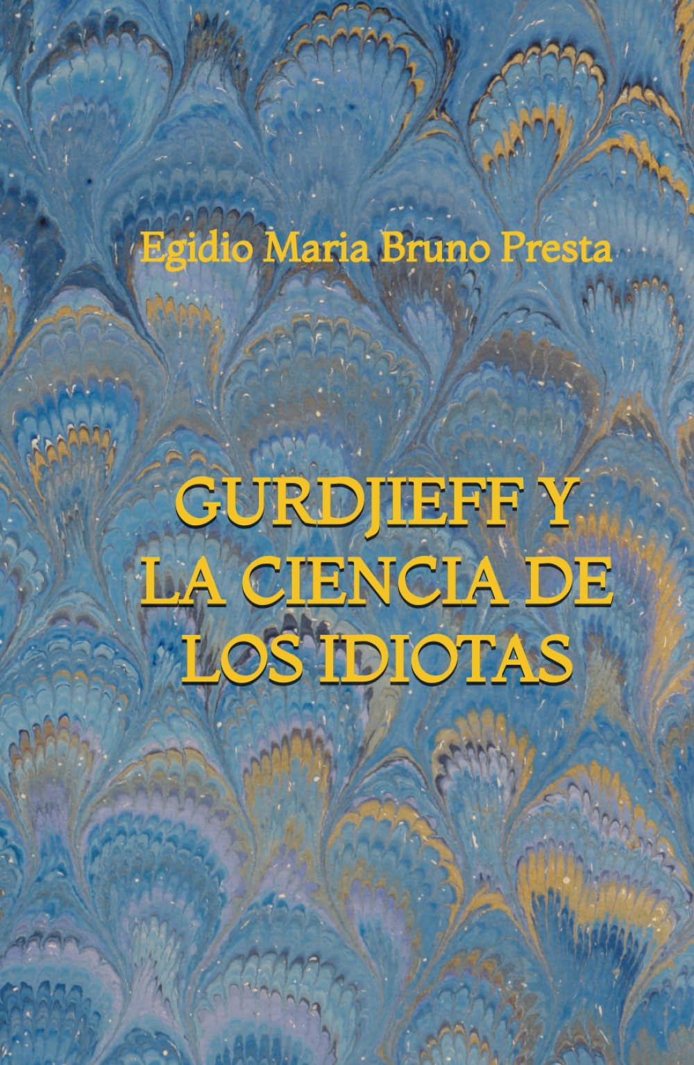 Gurdjieff y la Ciencia de los Idiotas
