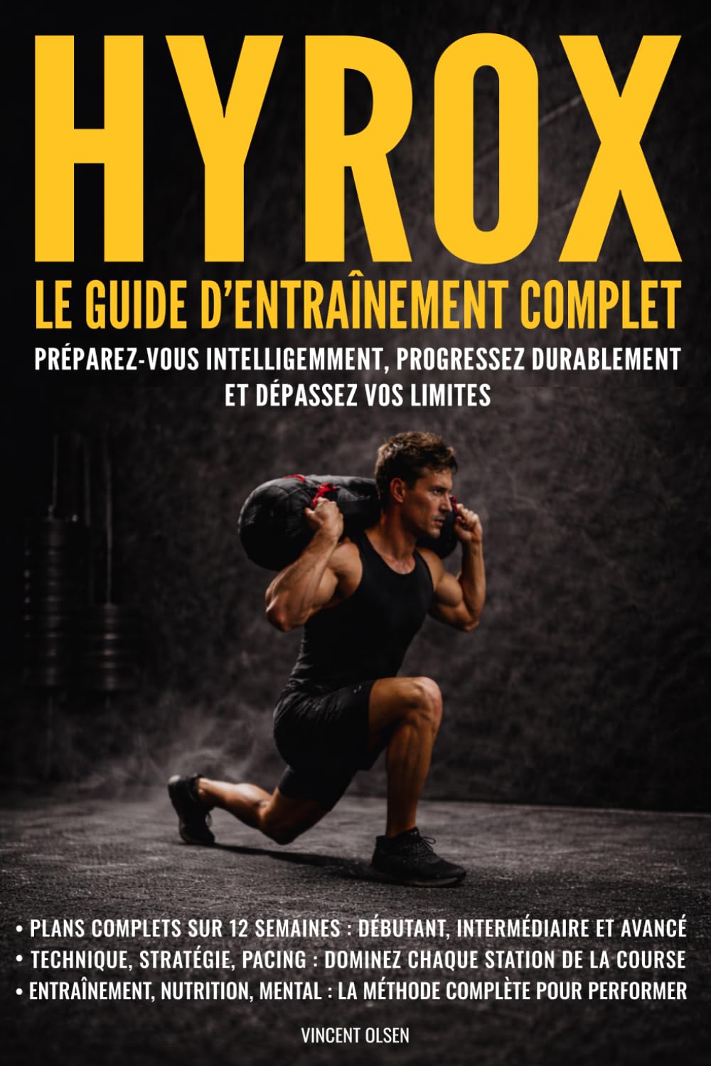 Hyrox : Le guide d’entraînement complet: Préparez-vous intelligemment, progressez durablement et dépassez vos limites