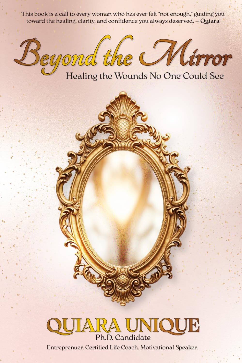 Beyond The Mirror: Healing the Wounds No One Could See