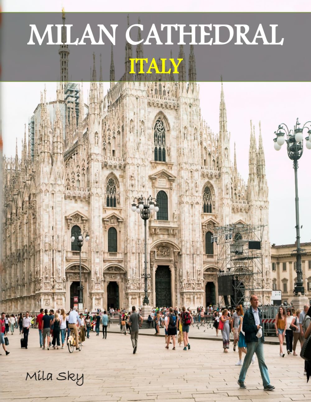 MILAN CATHEDRAL ITALY: A Luxury Coffee Table Book of Iconic Landmarks