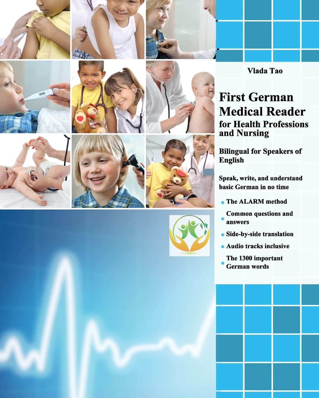 First German Medical Reader for Health Professions and Nursing: bilingual for speakers of English. Speak, write, and understand basic German in no time: Volume 1 (Graded German Readers)