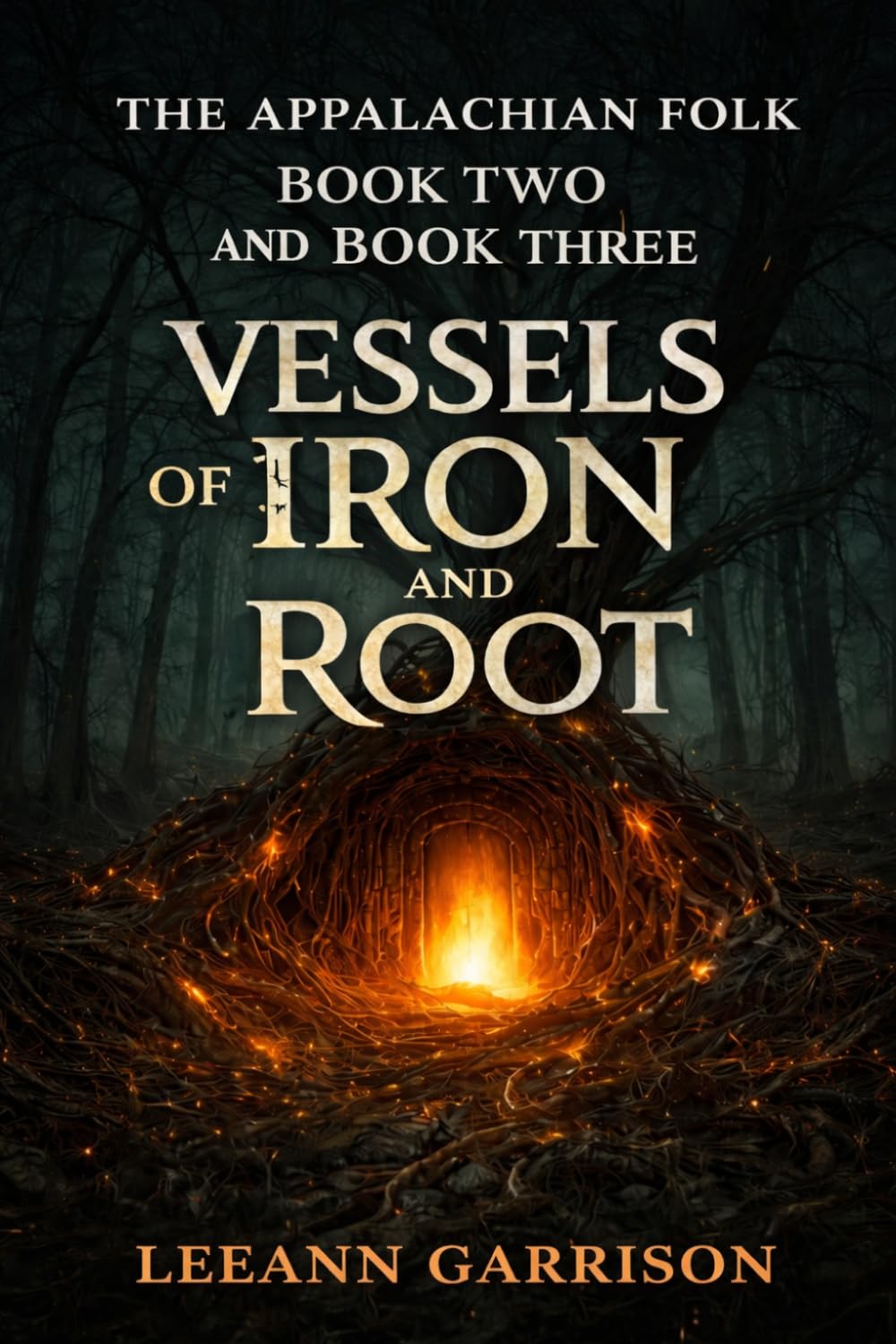 VESSELS OF IRON AND ROOT: THE APPALACHICAN FOLK HORROR TRILOGY BOOK TWO