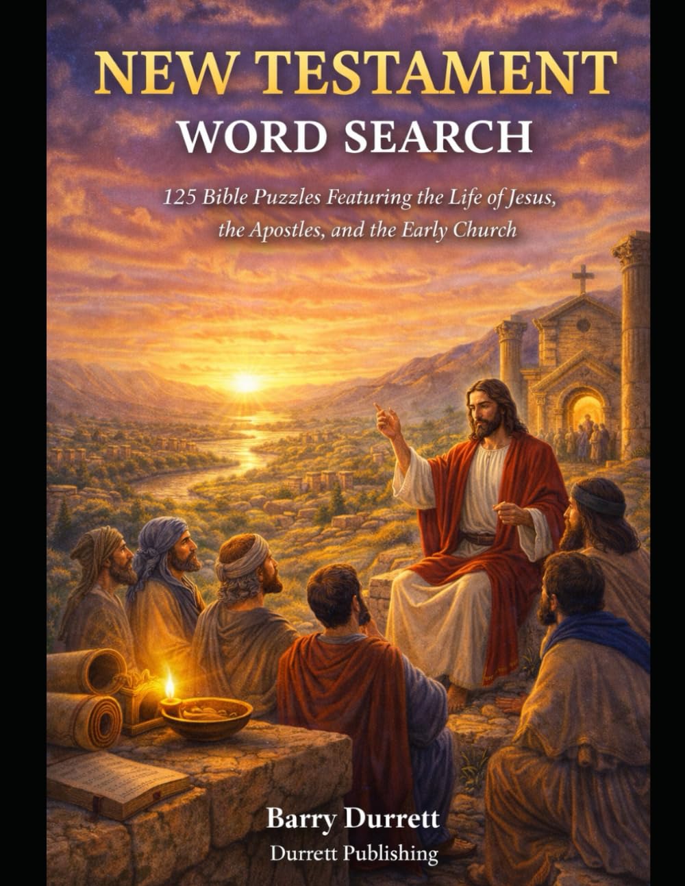 New Testament Word Search: 125 Bible Puzzles Featuring the Life of Jesus, the Apostles, and the Early Church (The Scripture Puzzle Series)