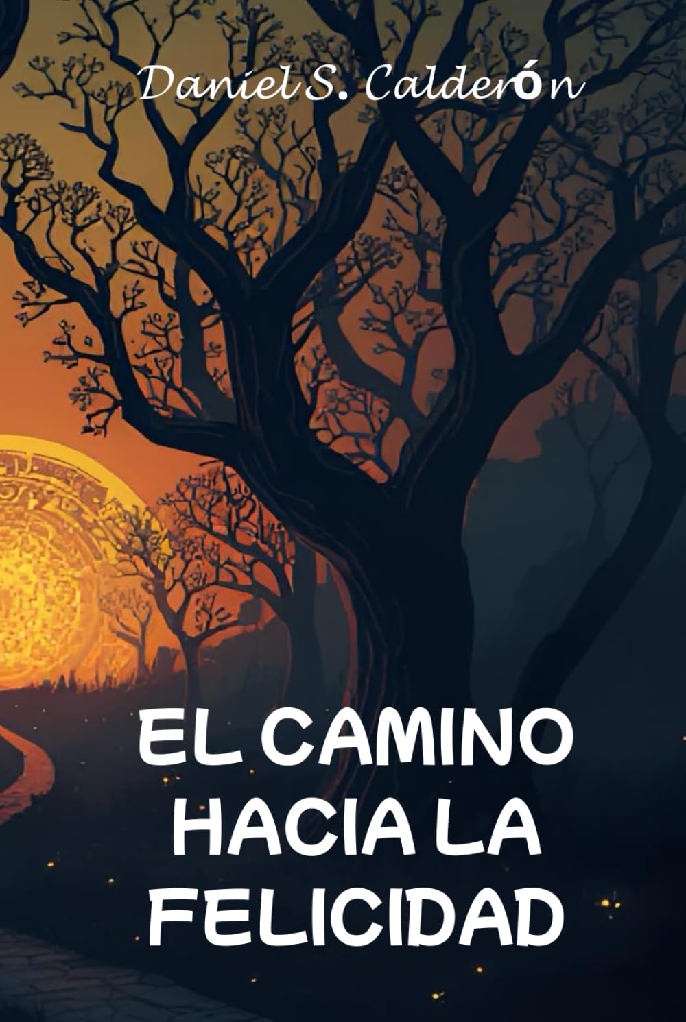El Camino Hacia La Felicidad