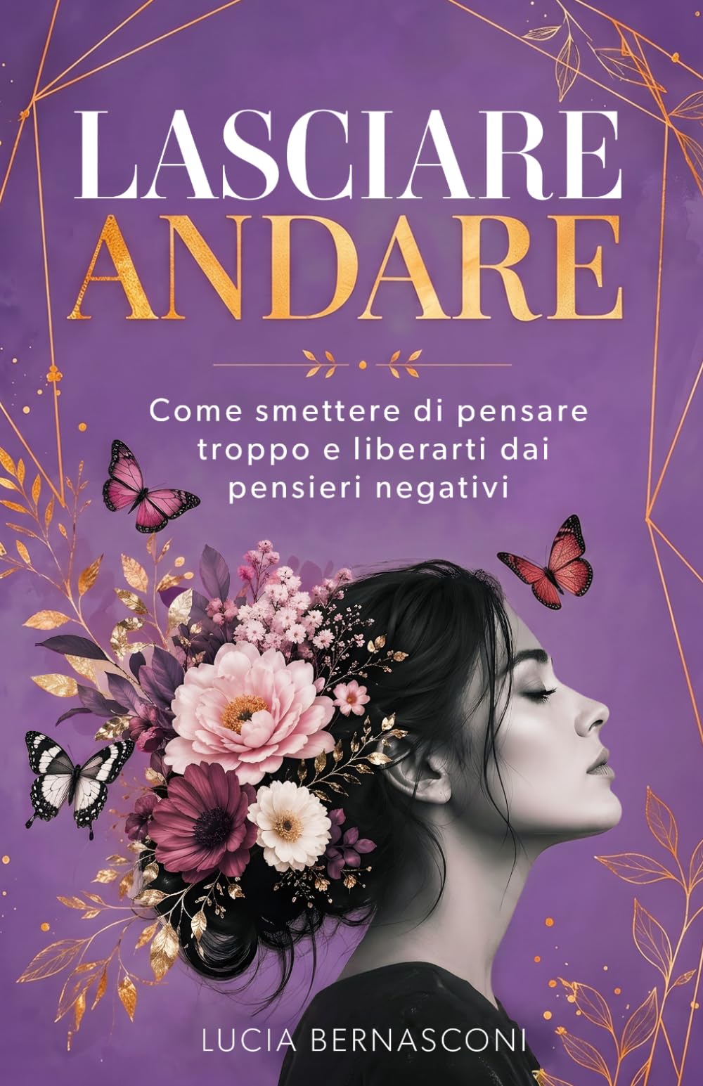 Lasciare andare: come smettere di pensare troppo e liberarti dai pensieri negativi