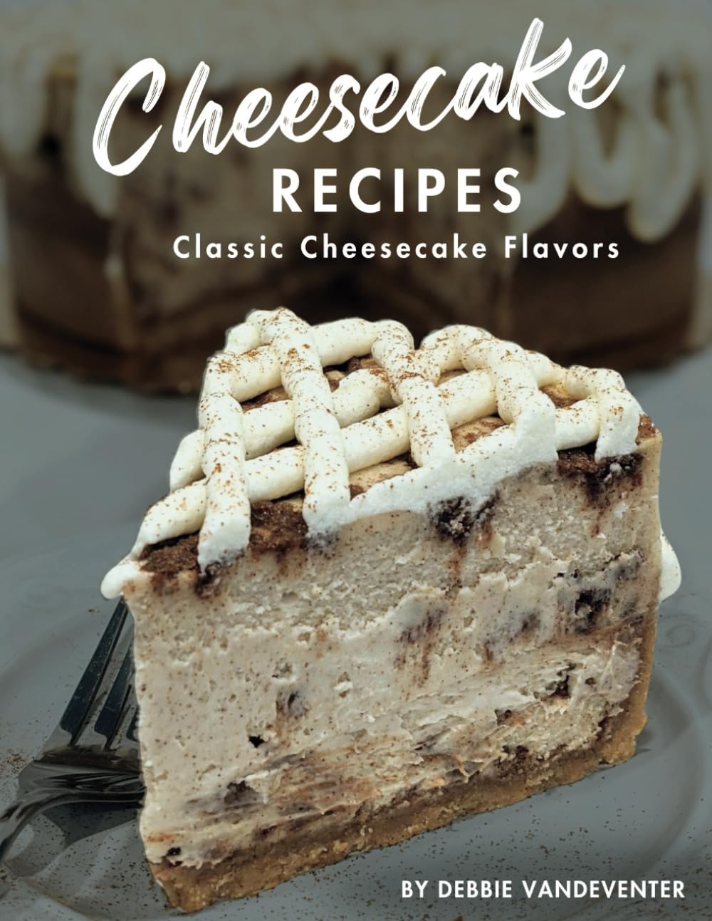 Cheesecake Recipes: Classic Cheesecake Flavors      Paperback – January 8, 2025