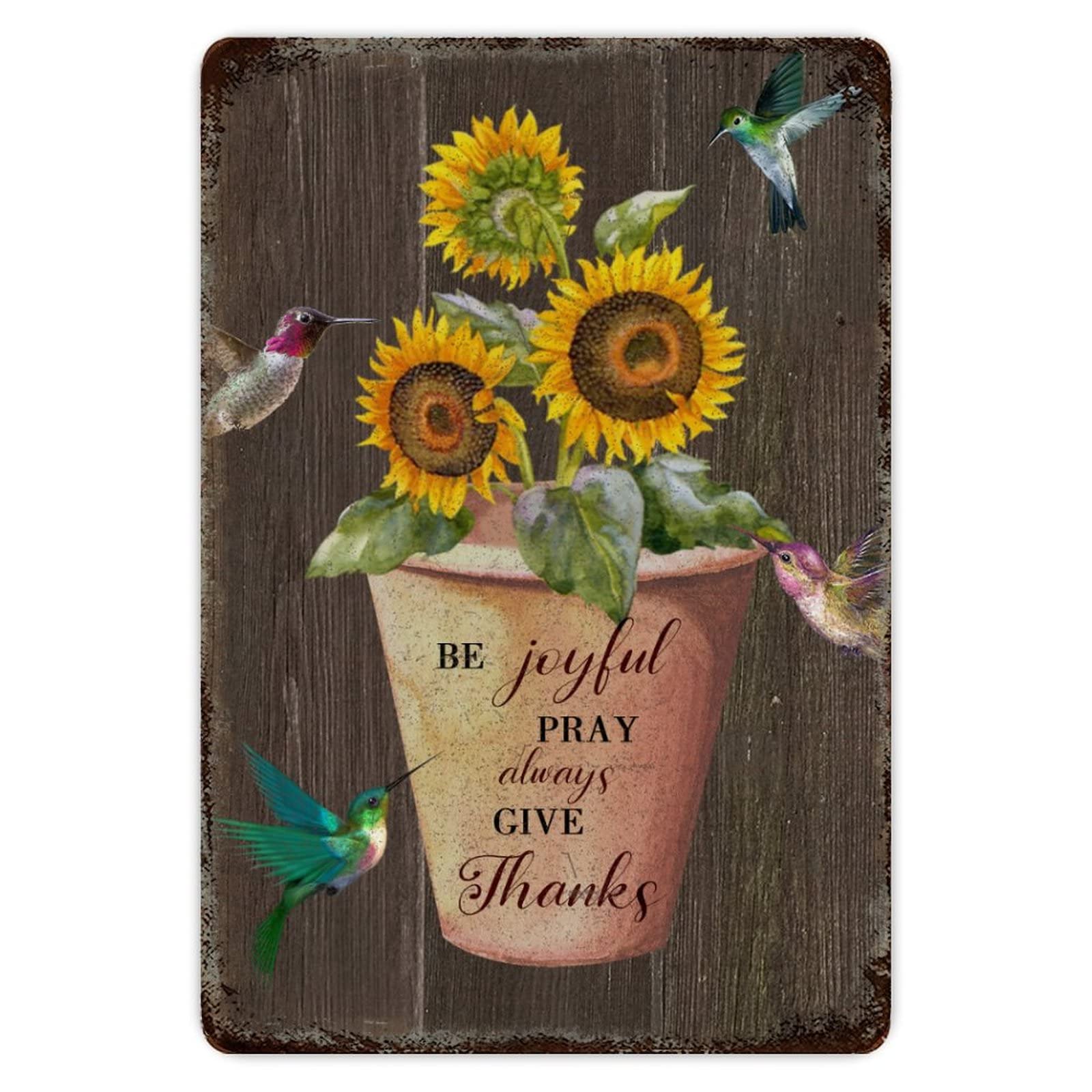 ENEDNATE Hummingbird And Sunflower Wall Art Be Joyful Pray Always Give Thanks Metal Tin Sign 8x12 inch Business Retail Store Home Restaurant Bar Wall Decor Art Sign Post