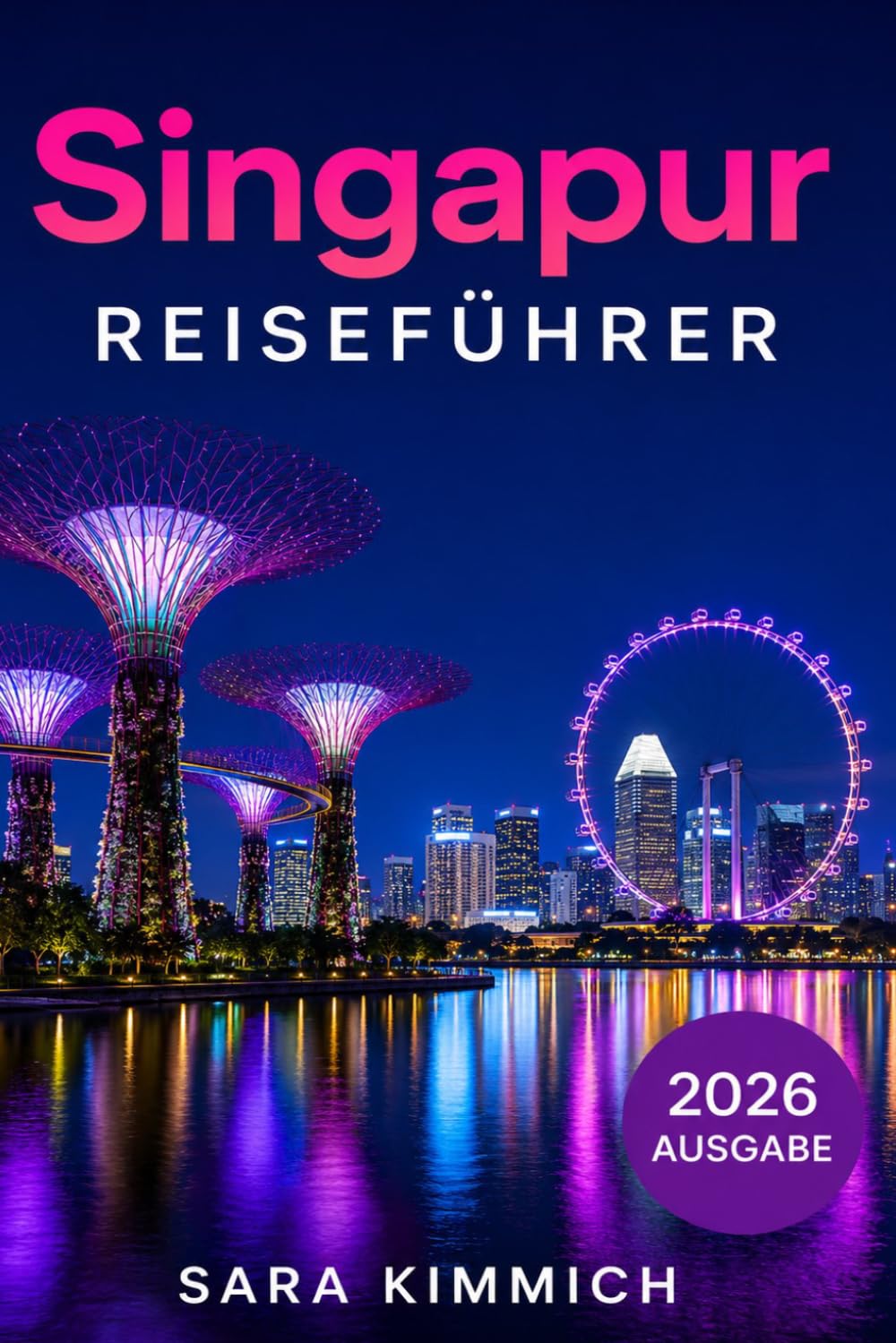 Singapur Reiseführer 2026: Entdecken Sie berühmte Sehenswürdigkeiten, versteckte Juwelen, luxuriöse Rückzugsorte, familienfreundliche Erlebnisse, Naturparadiese und lokale Traditionen.