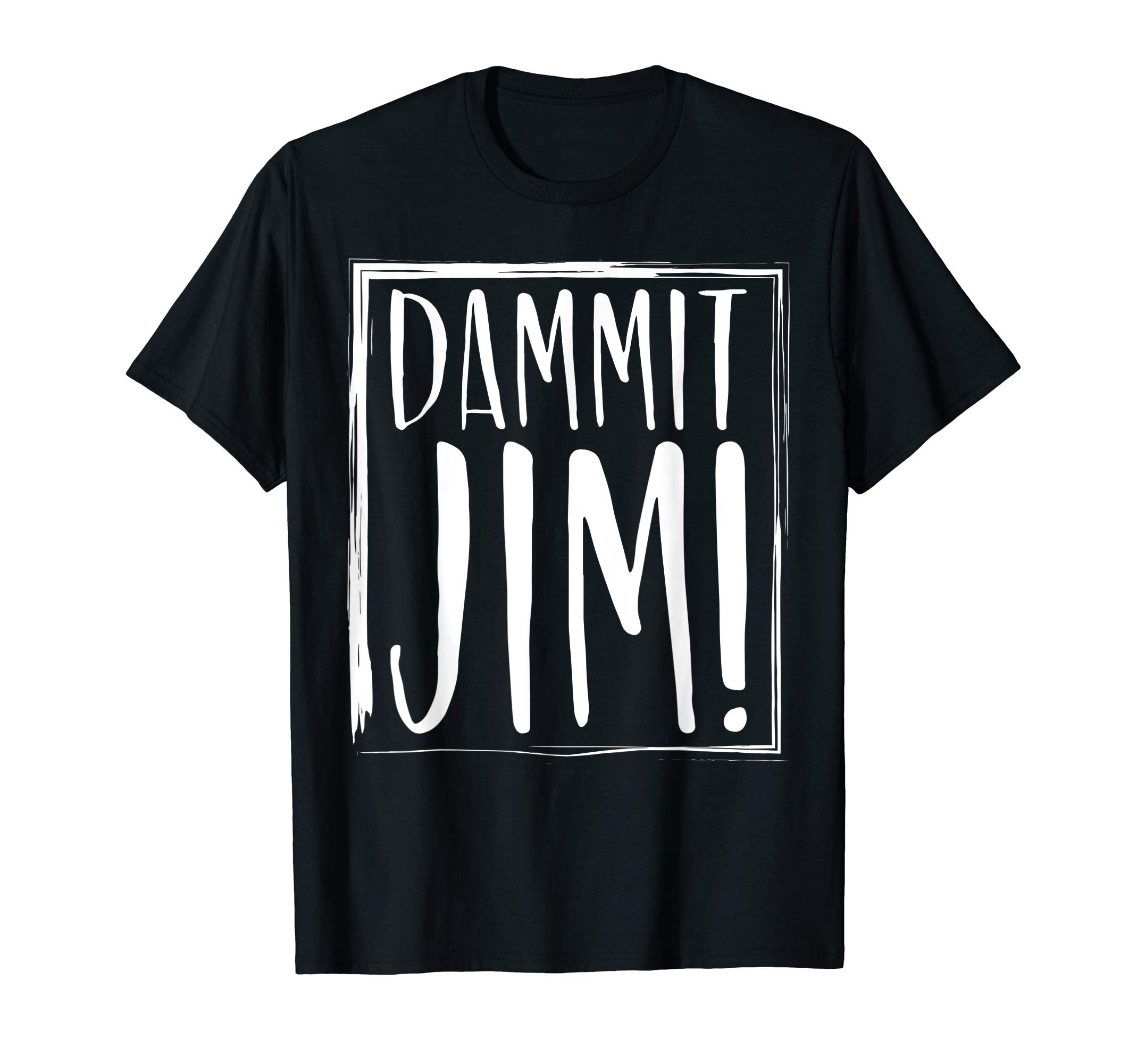 Sayings Hilarious T-ShirtsDammit Jim! Quoted Sayings Funny T-Shirts T-ShirtOEKO-TEX STANDARD 100