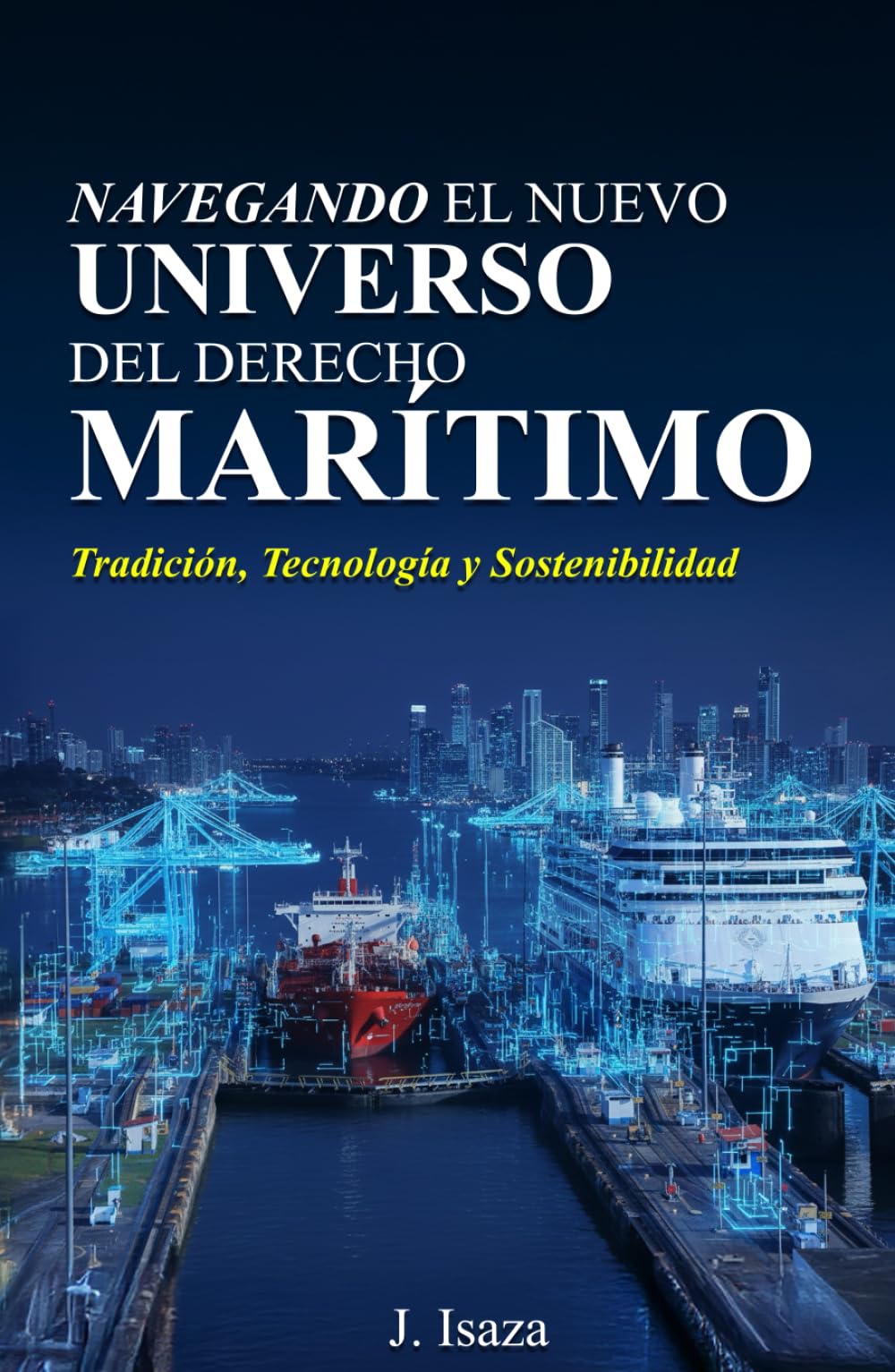 Navegando el Nuevo Universo del Derecho Marítimo: Tradición, Tecnología y Sostenibilidad (Derecho Marítimo 4.0)