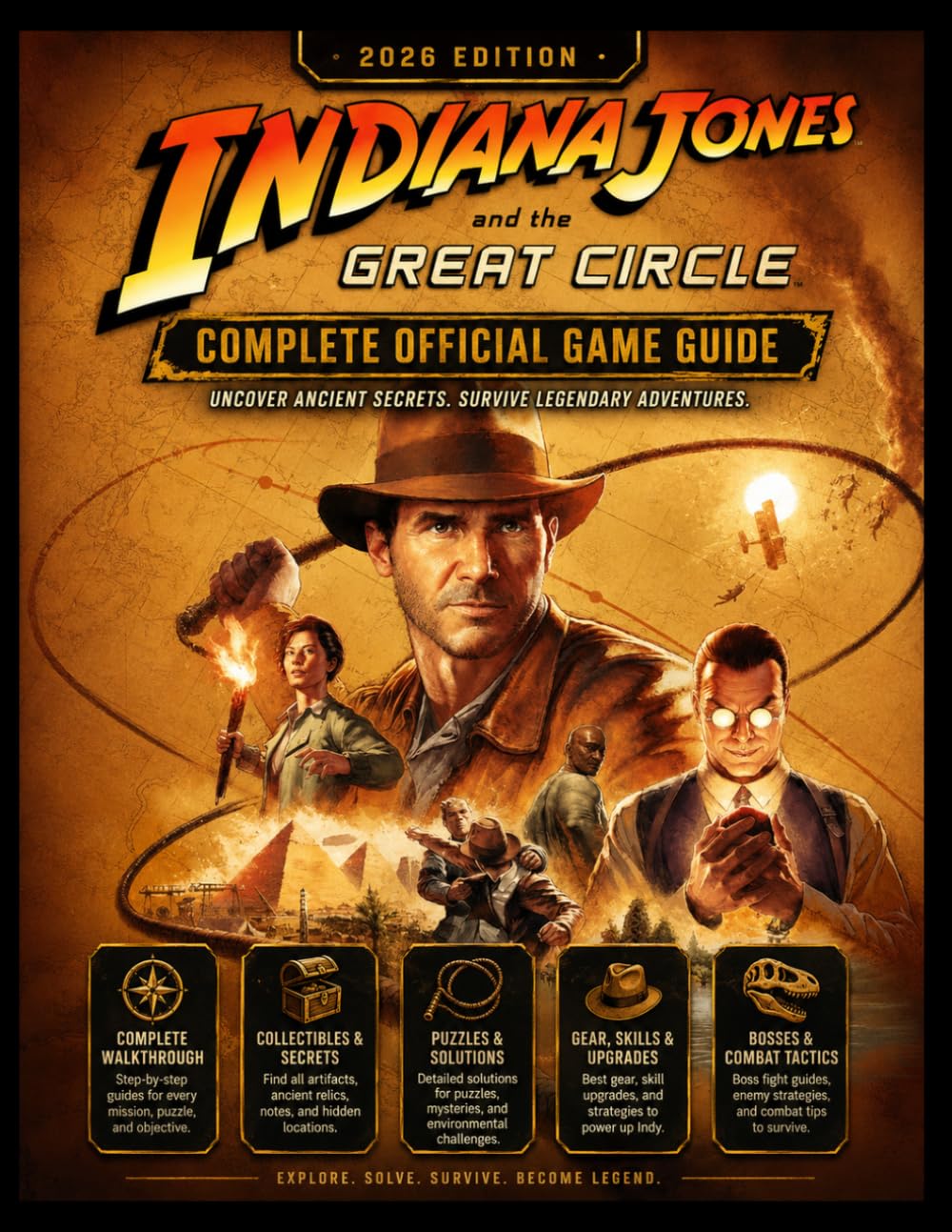 INDIANA JONES AND THE GREAT CIRCLE COMPLETE OFFICIAL GAME GUIDE (2026 EDITION): Uncover Ancient Secrets. Survive Legendary Adventures.
