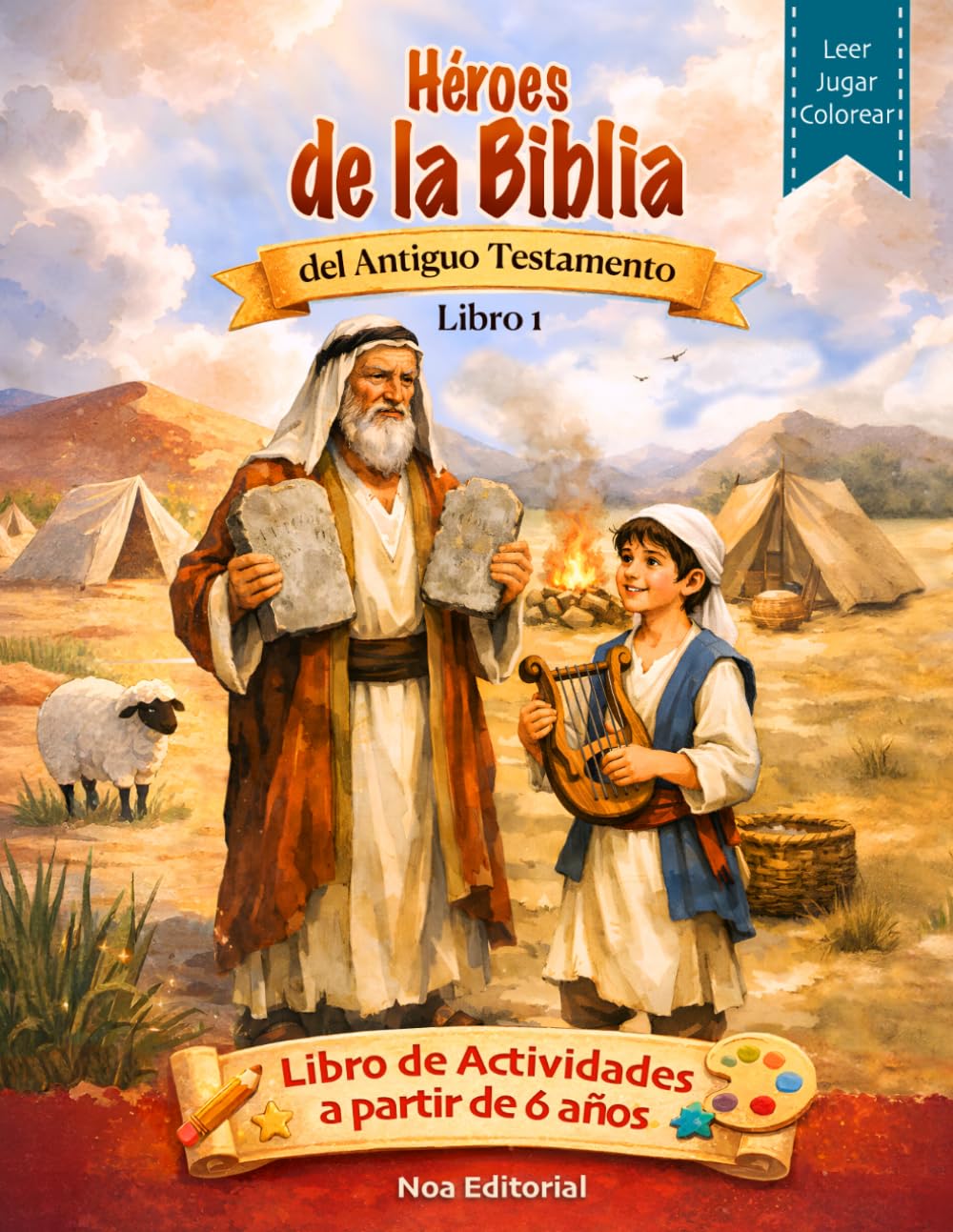 Héroes de la Biblia del Antiguo Testamento - Libro 1: Historias bíblicas con juegos, laberintos, sopas de letras y páginas para colorear para niños de 6 a 14 años