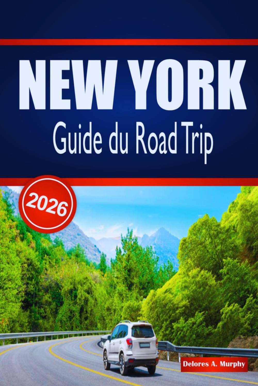 NEW YORK Guide du Road Trip 2026: Planification pratique, arrêts économiques et incontournables pour les visiteurs explorant les États-Unis en voiture
