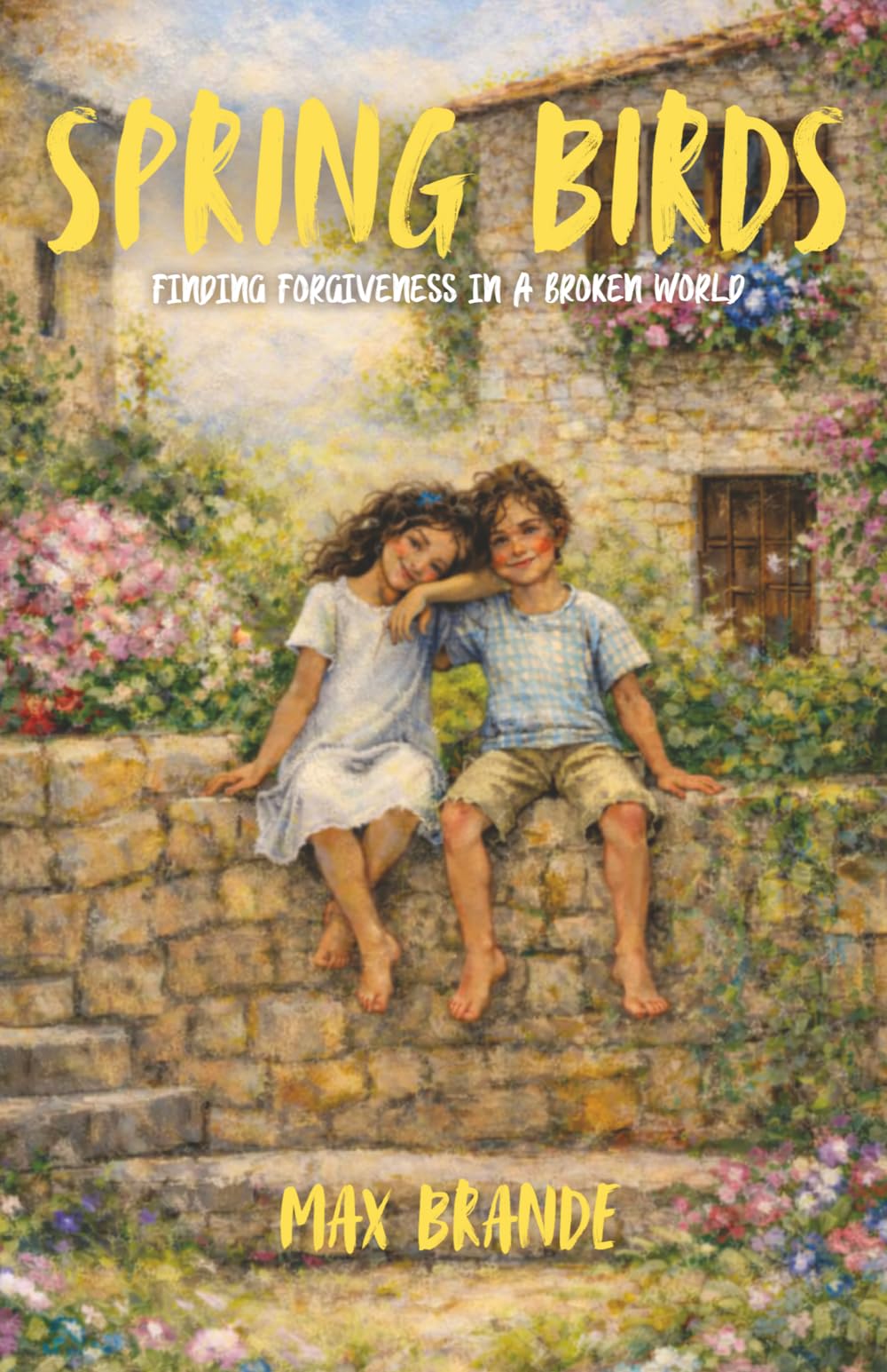 Spring Birds: Finding Forgiveness in a Broken World