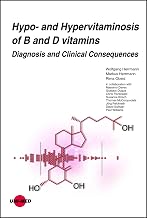 Hypo- and Hypervitaminosis of B and D vitamins - Diagnosis and Clinical Consequences (UNI-MED Science)