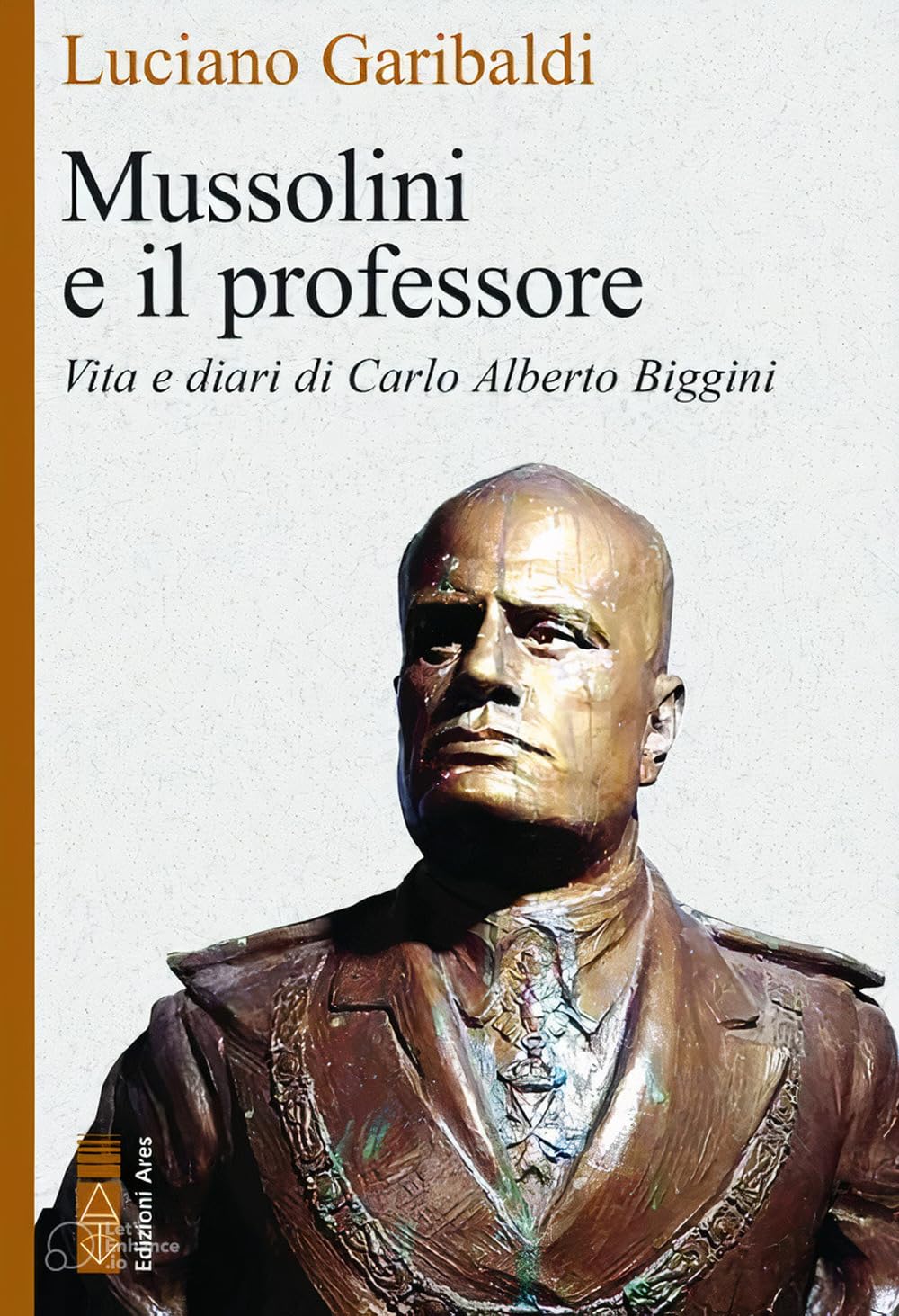 Mussolini E Il Professore. Vita E Diari Di Carlo Alberto Biggini - 4