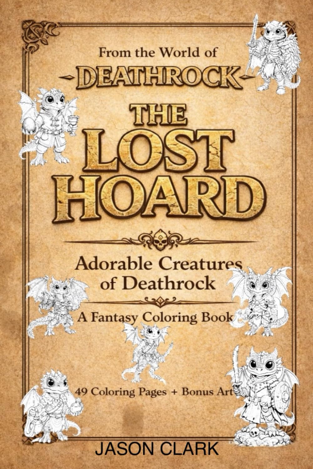 DEATHROCK: The Lost Hoard Adorable: Adorable Creatures of Deathrock — A Fantasy Coloring Book (Creatures & Curiosities Coloring Series)