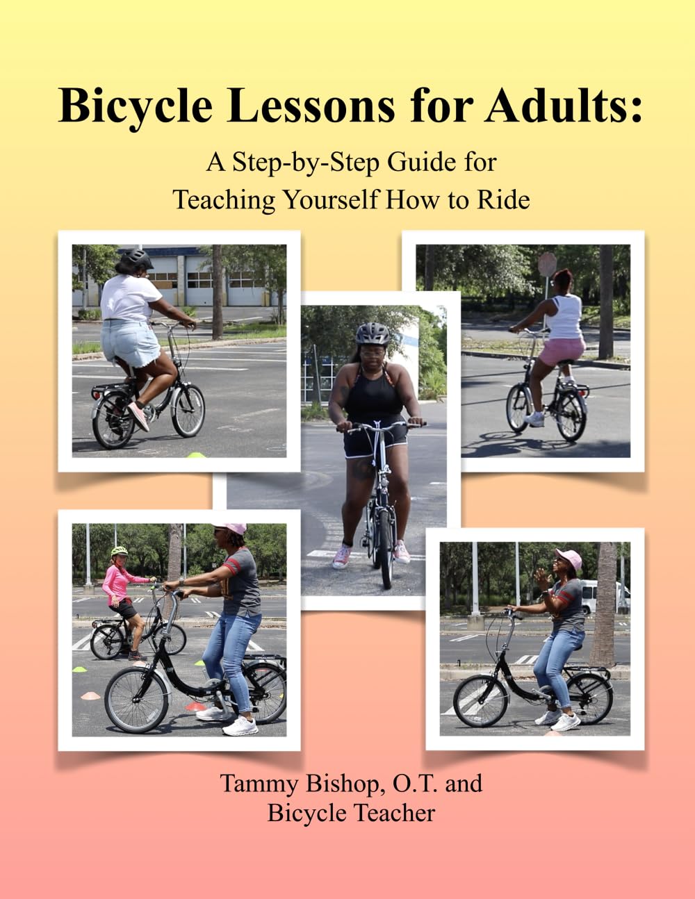 Bicycle Lessons for Adults: A Step-by-Step Guide for Teaching Yourself How to Ride