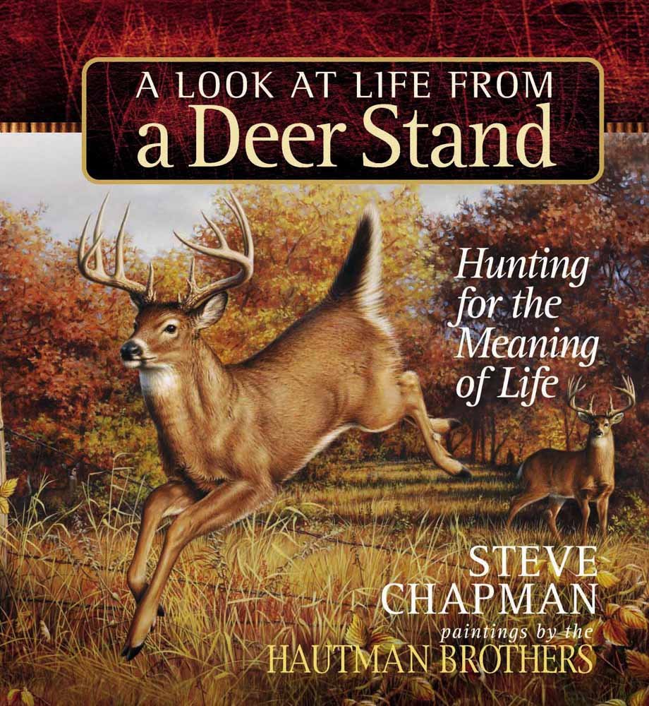 A Look at Life from a Deer Stand Gift Edition: Hunting for the Meaning of Life Hardcover – January 1, 2005