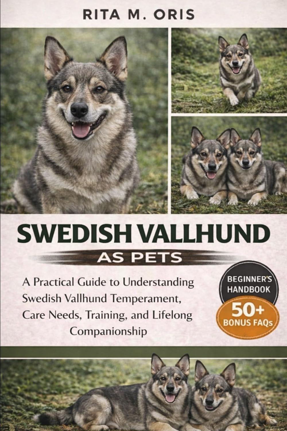 SWEDISH VALLHUND AS PETS: A Practical Guide to Understanding Swedish Vallhund Temperament, Care Needs, Training, and Lifelong Companionship