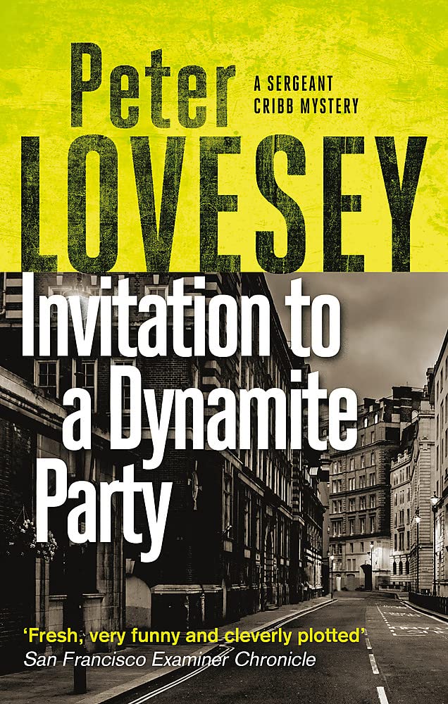 Invitation to a Dynamite Party: The Fifth Sergeant Cribb Mystery,Lovesey,Peter