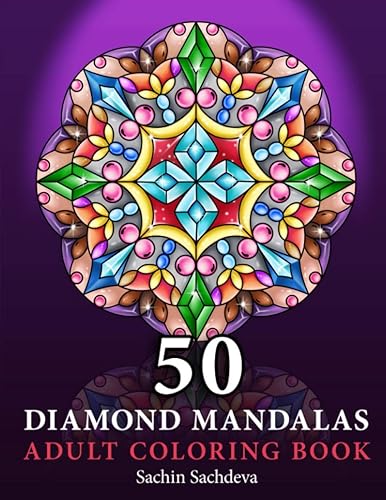50 Diamond Mandalas Adult Coloring Book features decorated mandalas of diamonds, jewels, pearls, gems, stones and crystals for stress relief and